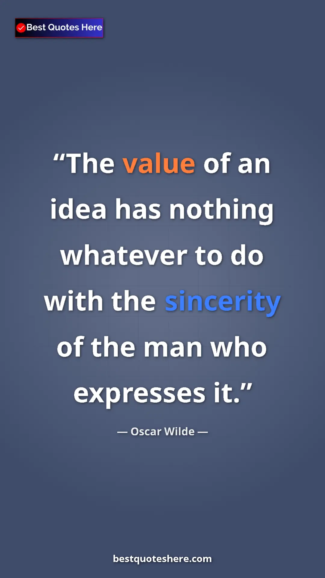 Pinterest quote poster by Oscar Wilde: "The value of an idea has nothing whatever to do with the..."