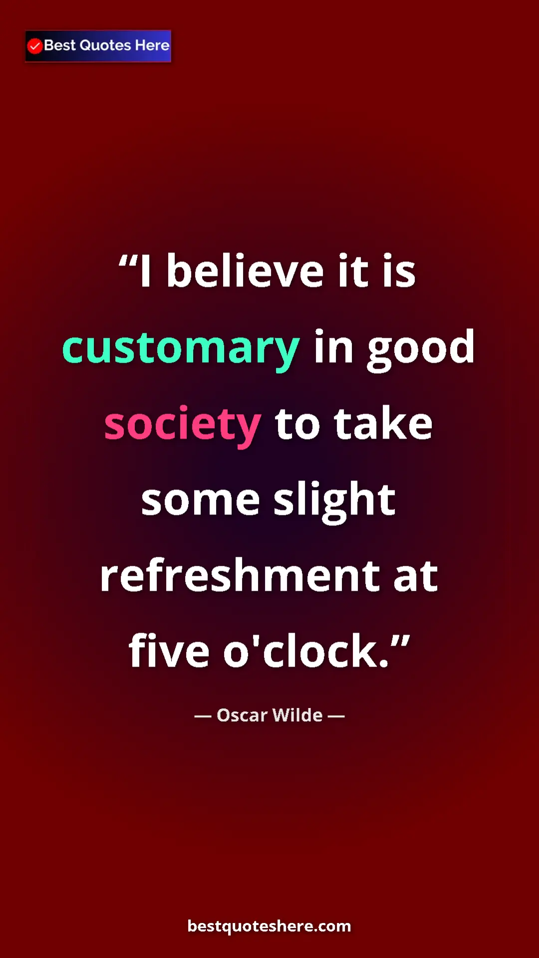 Pinterest quote poster by Oscar Wilde: "I believe it is customary in good society to take some..."