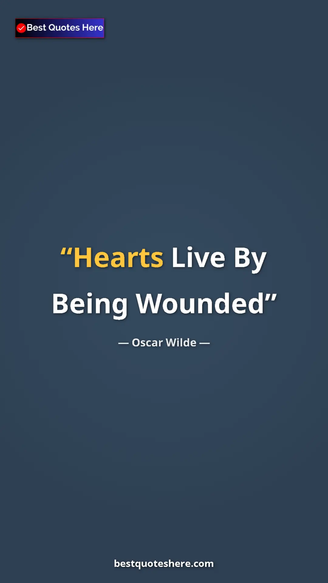 Pinterest quote poster by Oscar Wilde: "Hearts Live By Being Wounded"