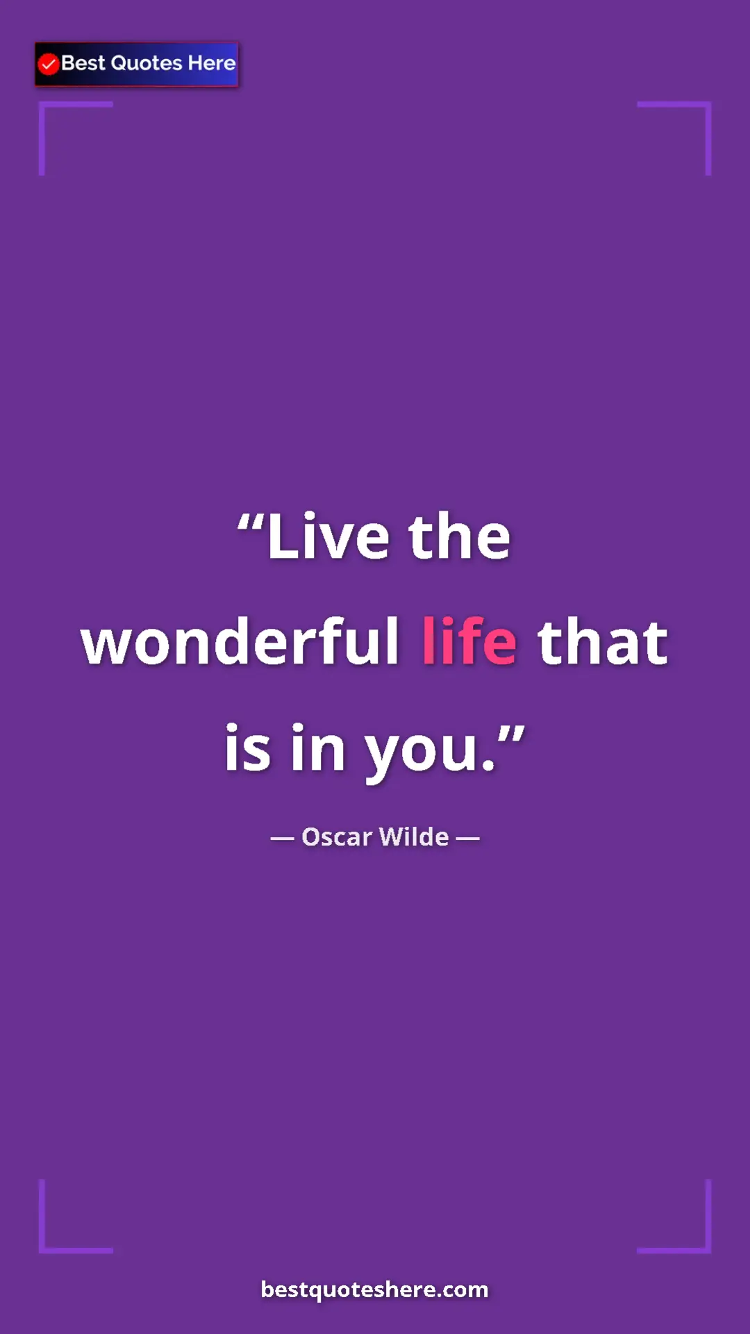 Pinterest quote poster by Oscar Wilde: "Live the wonderful life that is in you."