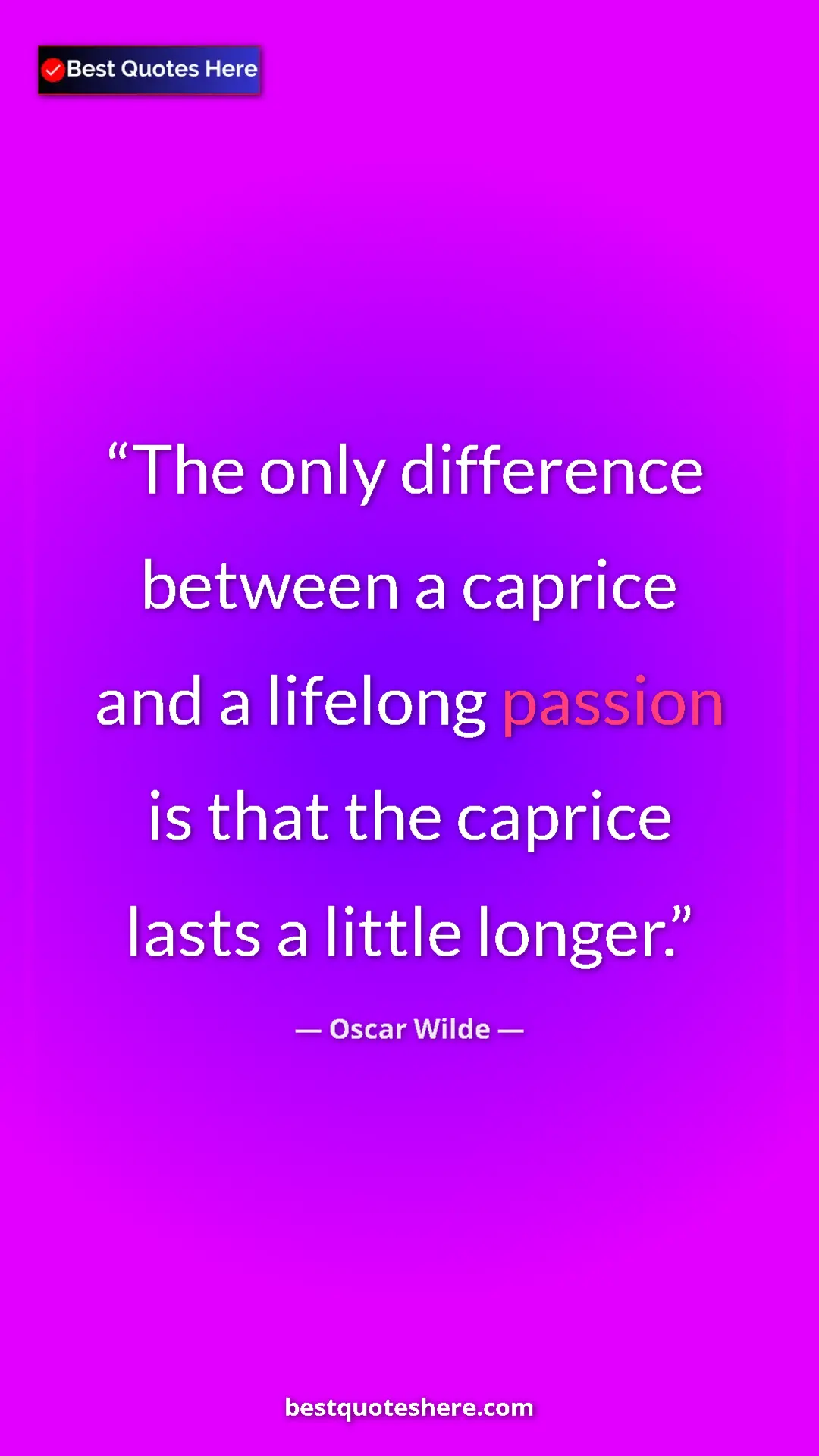 Pinterest quote poster by Oscar Wilde: "The only difference between a caprice and a lifelong..."