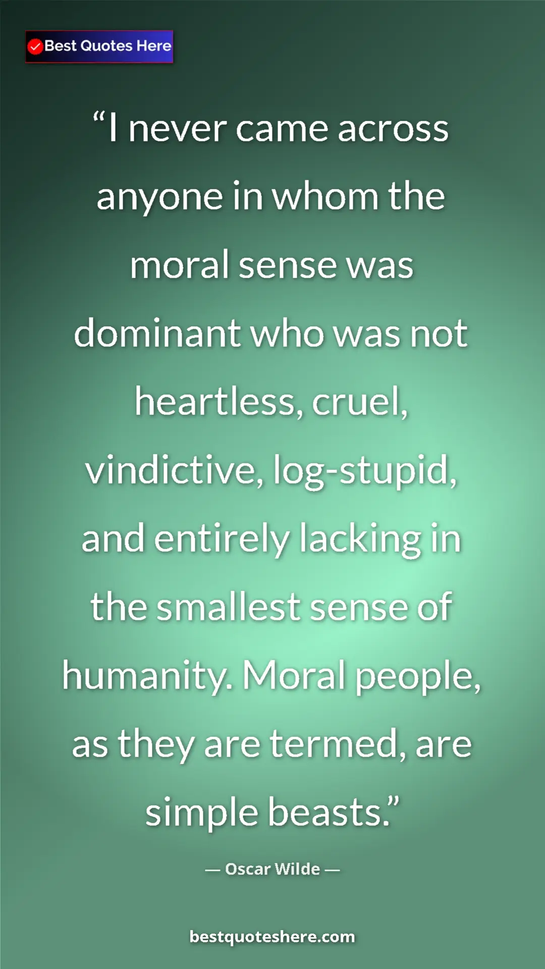 Pinterest quote poster by Oscar Wilde: "I never came across anyone in whom the moral sense was..."