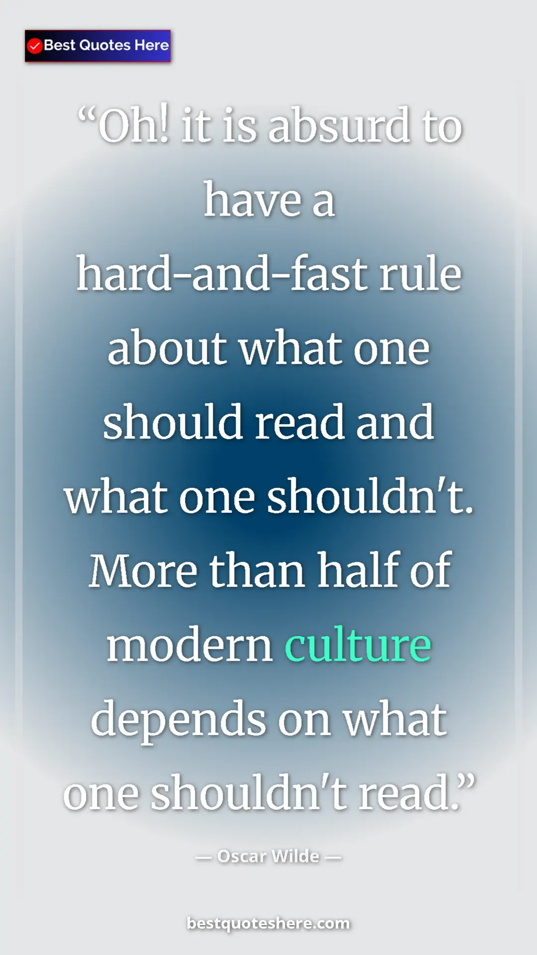 Pinterest quote poster by Oscar Wilde: "Oh! it is absurd to have a hard-and-fast rule about what..."