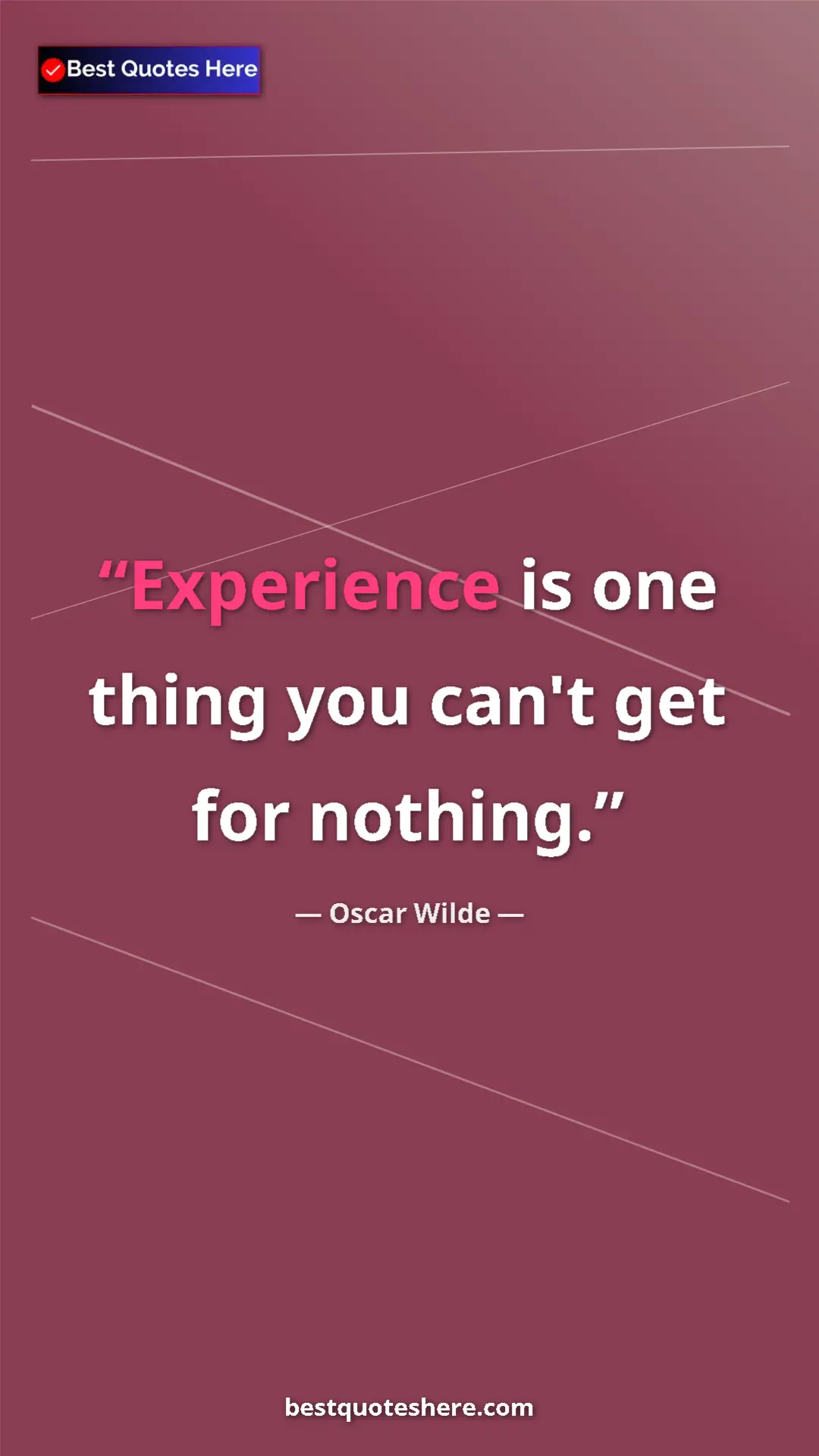 Pinterest quote poster by Oscar Wilde: "Experience is one thing you can't get for nothing."