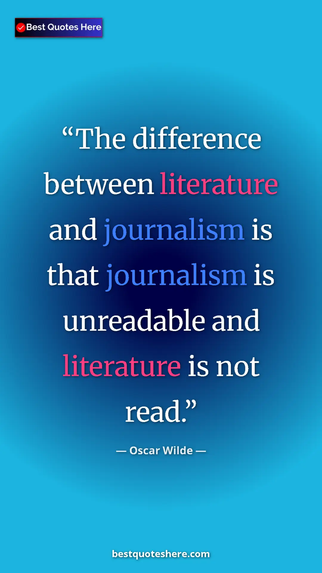 Pinterest quote poster by Oscar Wilde: "The difference between literature and journalism is that..."