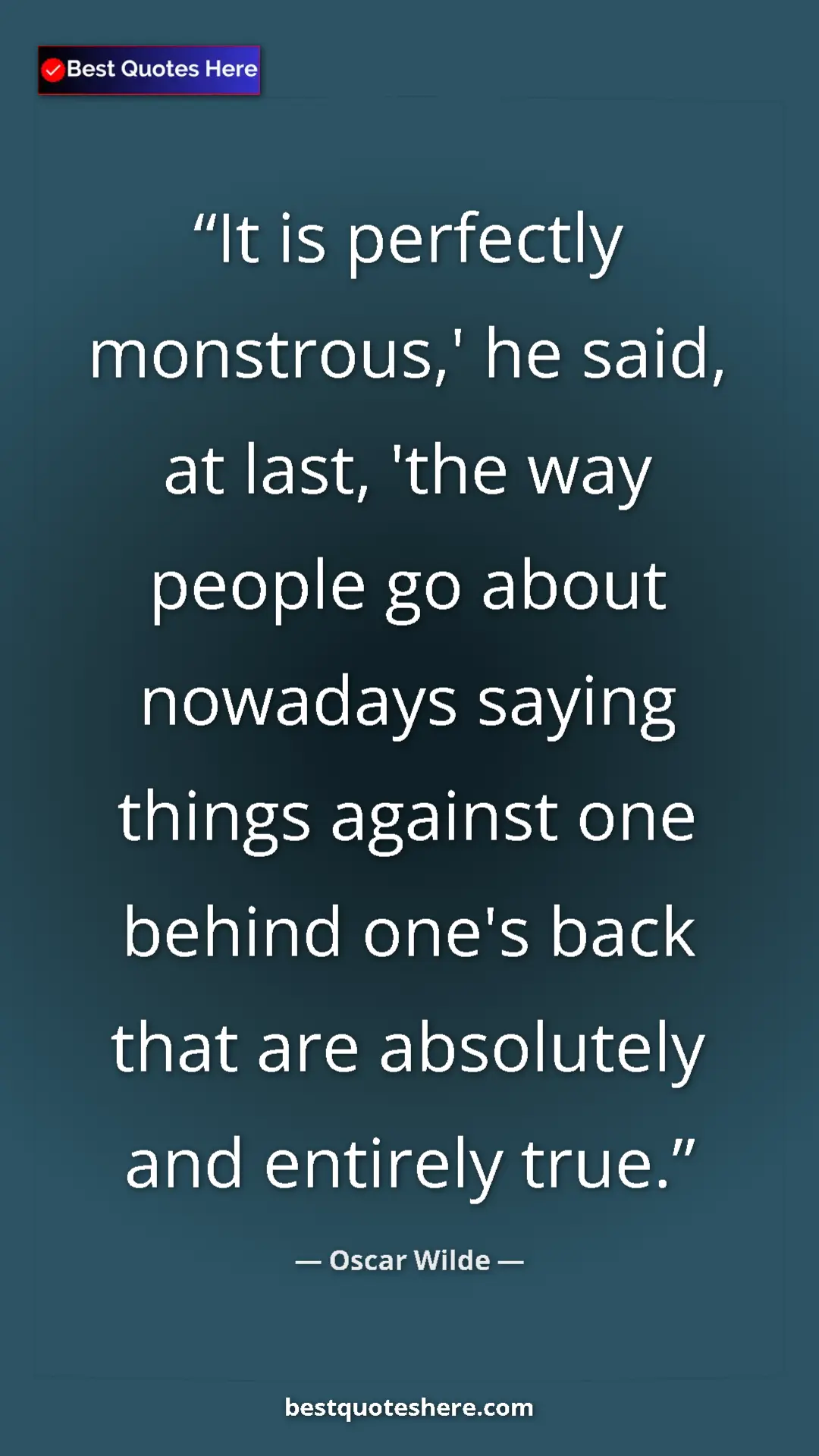 Pinterest quote poster by Oscar Wilde: "It is perfectly monstrous,' he said, at last, 'the way..."