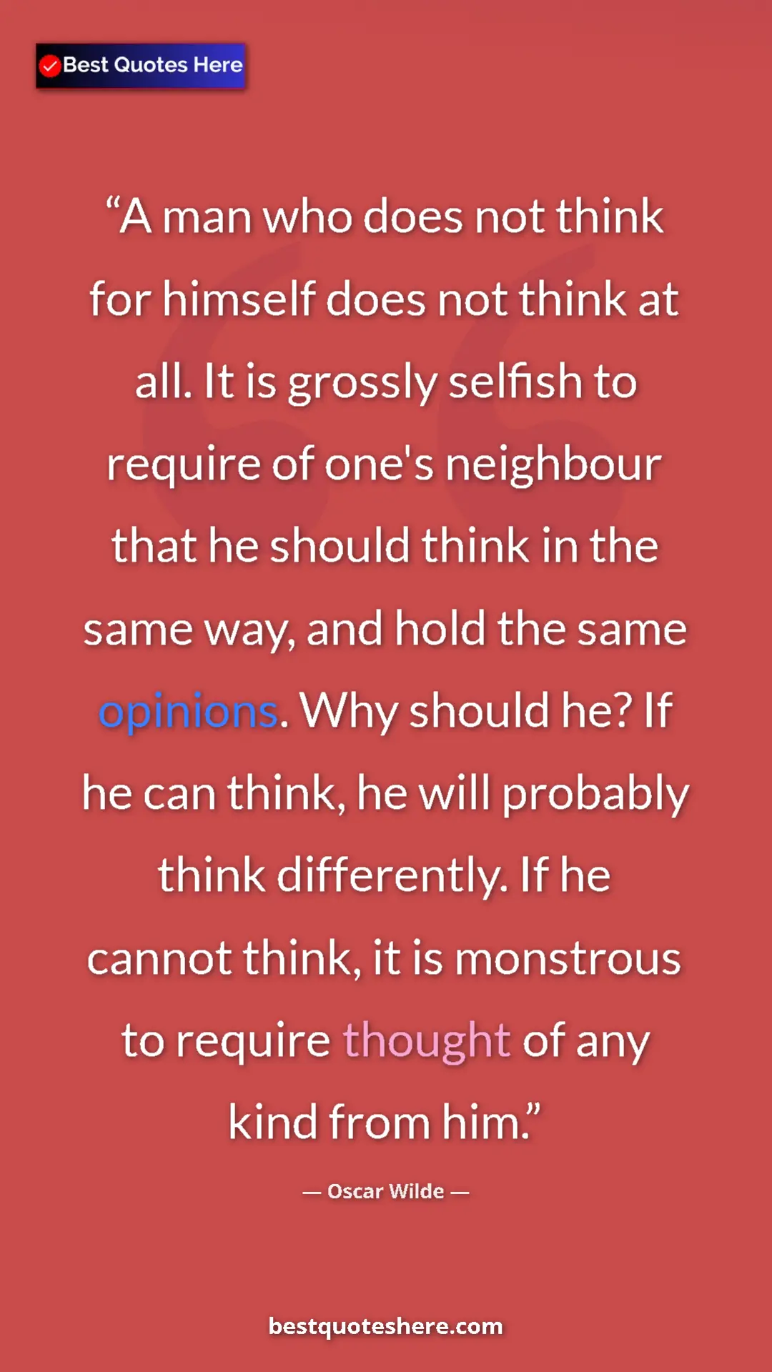Oscar Wilde Quote Card: "A man who does not think for himself does not think at all...." Pinterest quote poster by Oscar Wilde: "A man who does not think for himself does not think at all...."