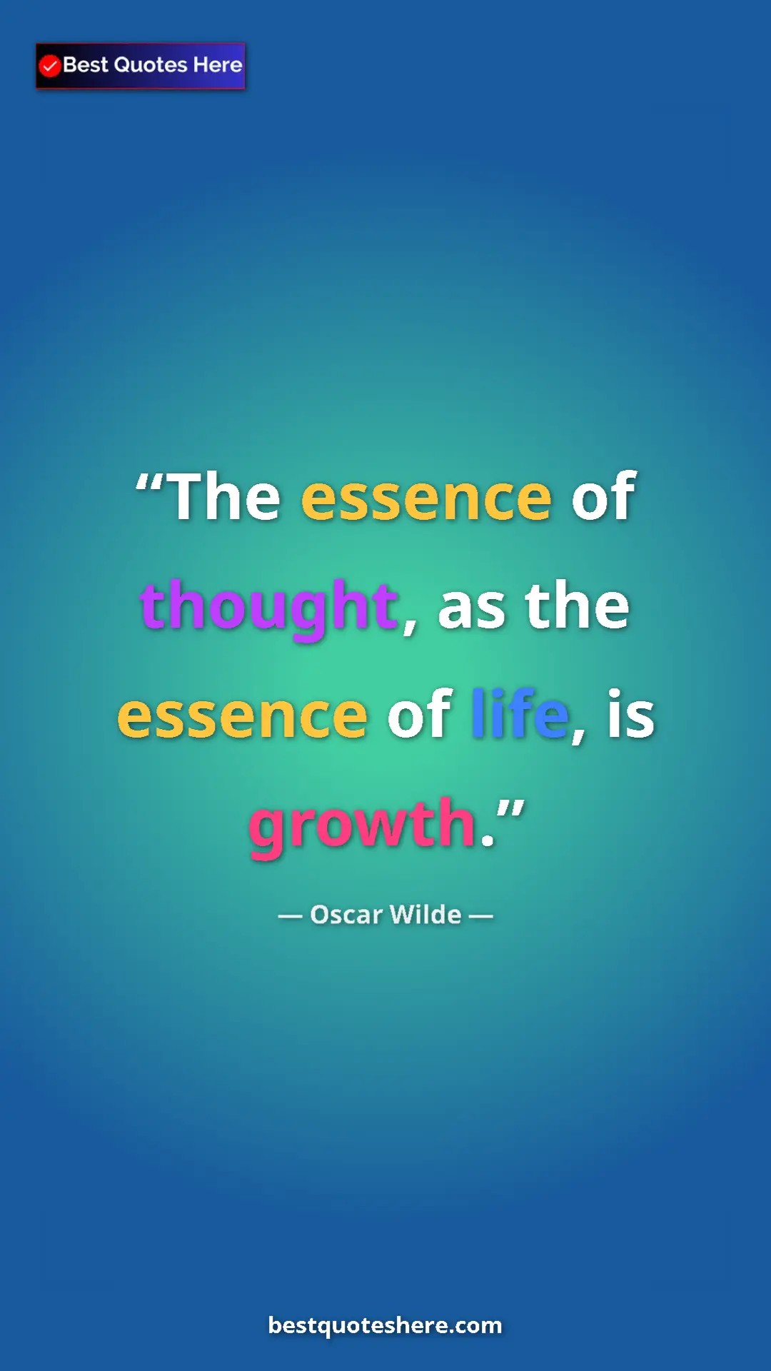 Pinterest quote poster by Oscar Wilde: "The essence of thought, as the essence of life, is growth."