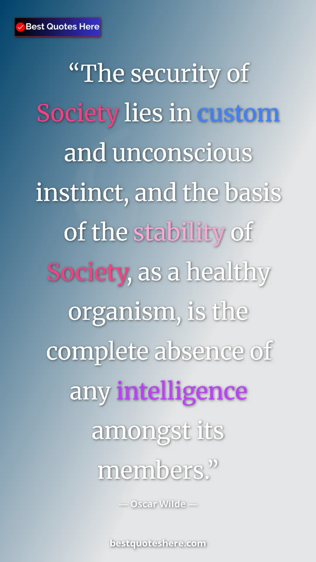Pinterest quote poster by Oscar Wilde: "The security of Society lies in custom and unconscious..."
