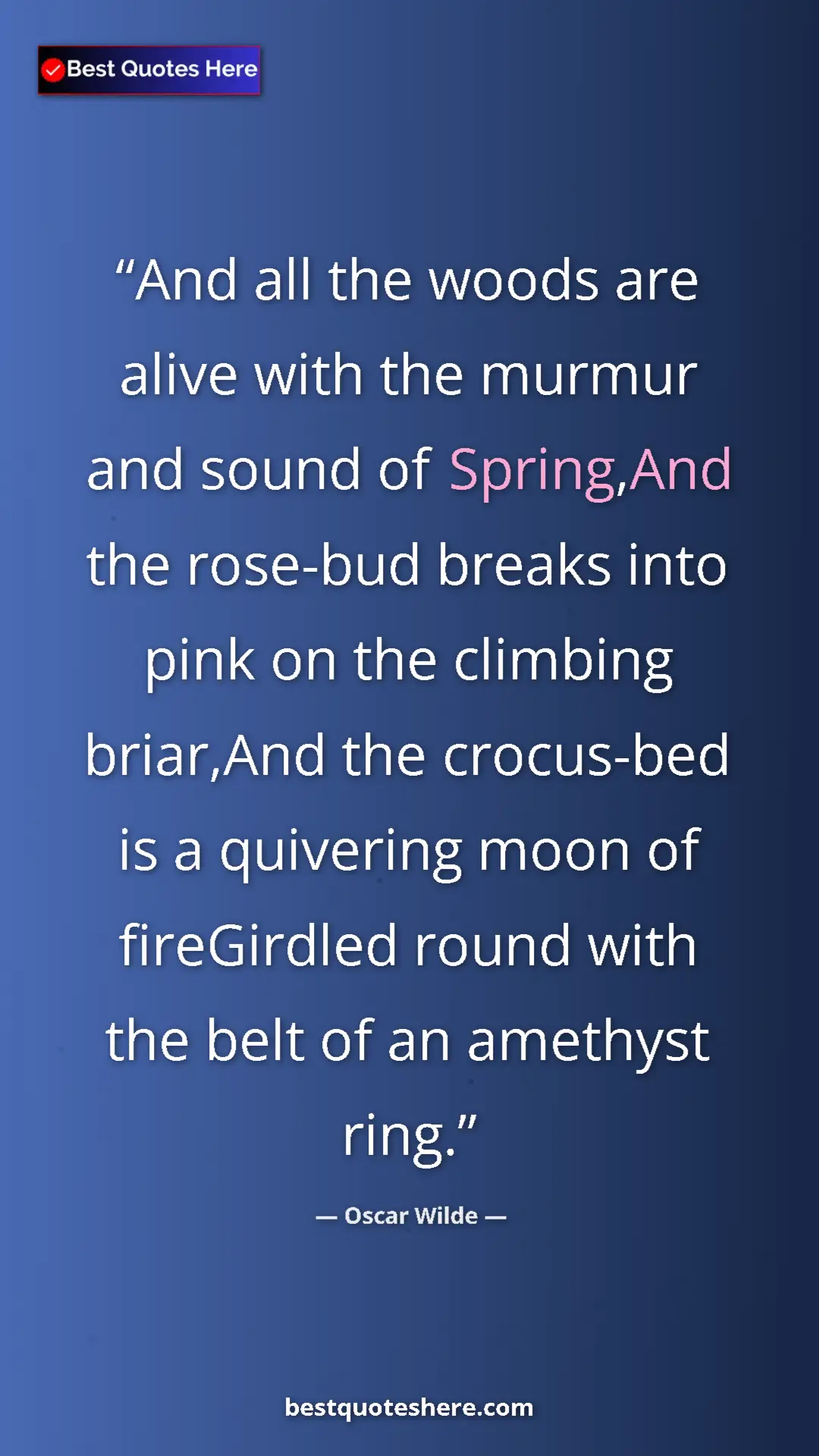 Pinterest quote poster by Oscar Wilde: "And all the woods are alive with the murmur and sound of..."