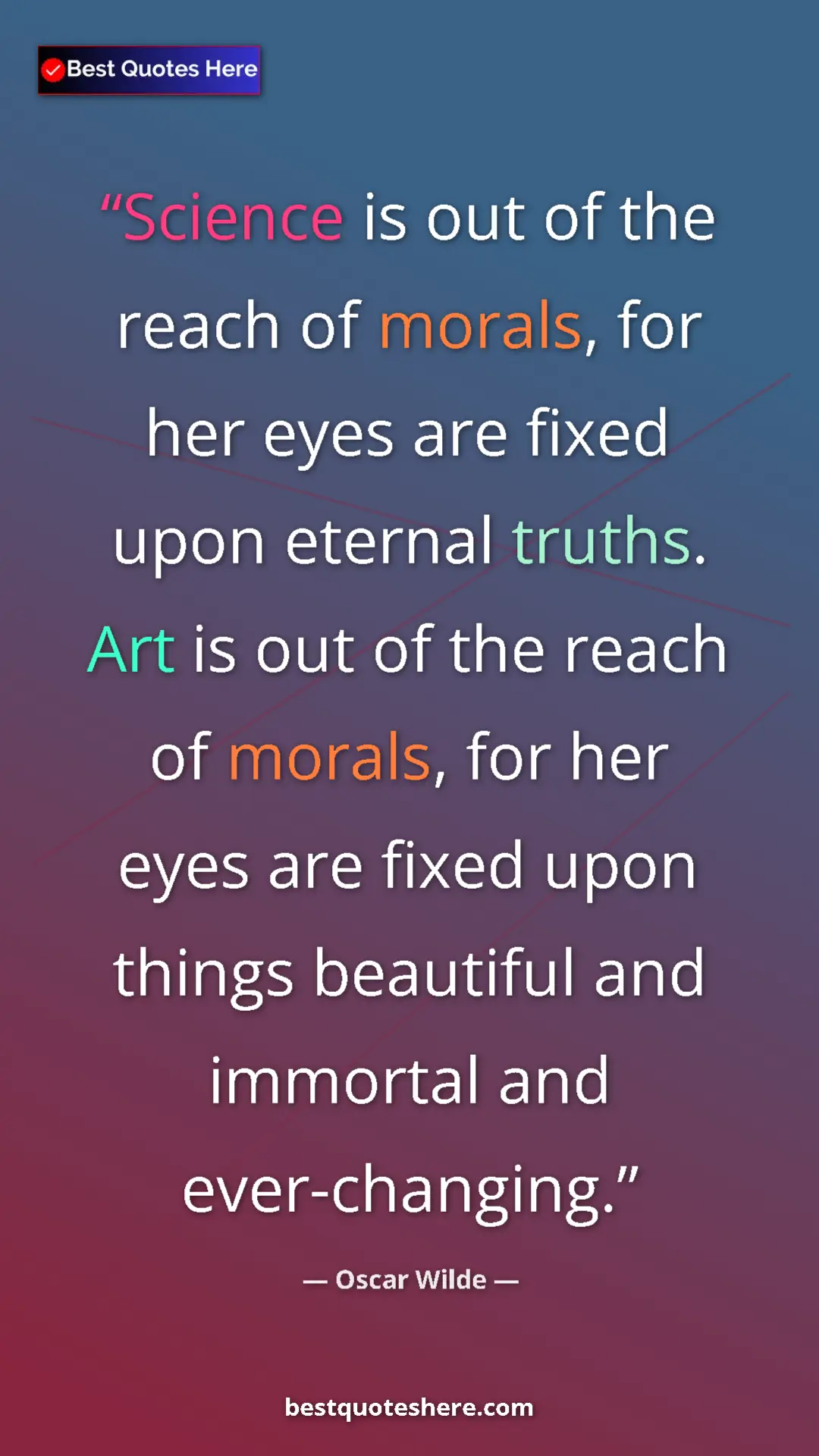 Pinterest quote poster by Oscar Wilde: "Science is out of the reach of morals, for her eyes are..."