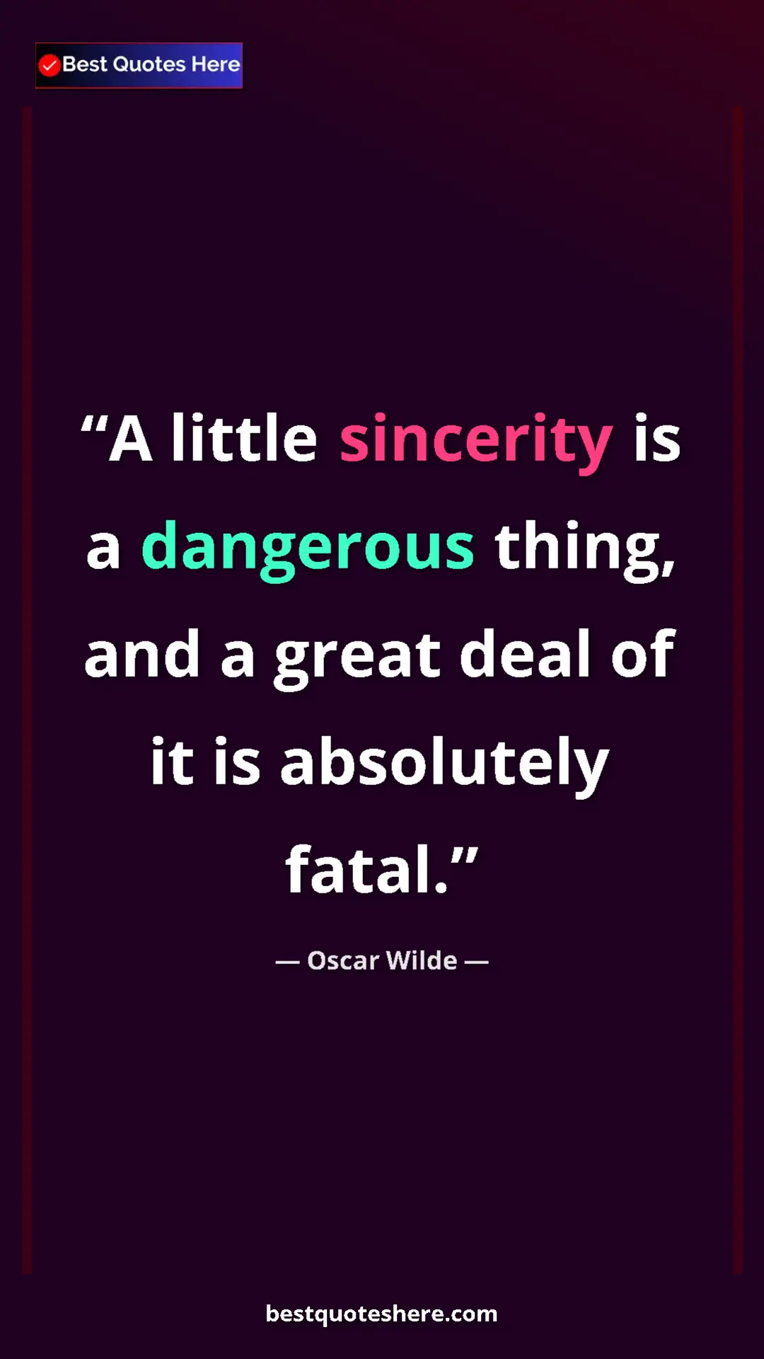 Pinterest quote poster by Oscar Wilde: "A little sincerity is a dangerous thing, and a great deal..."