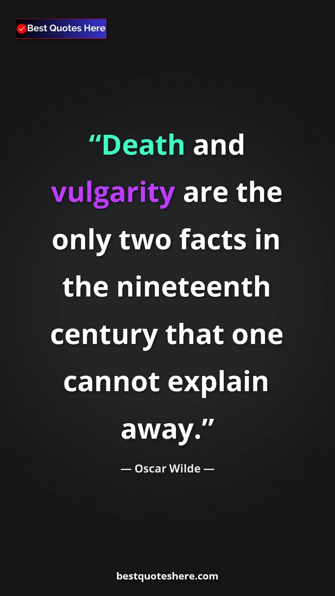 Pinterest quote poster by Oscar Wilde: "Death and vulgarity are the only two facts in the..."