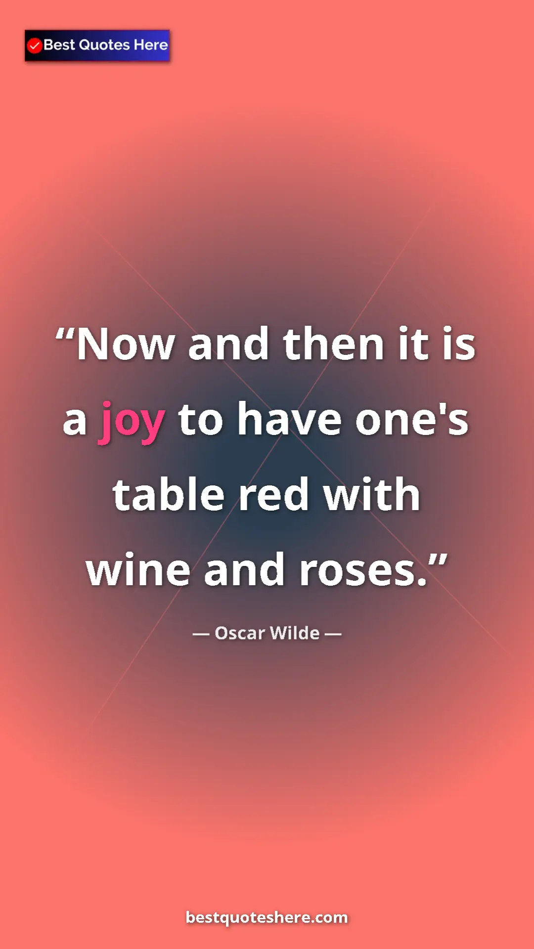 Pinterest quote poster by Oscar Wilde: "Now and then it is a joy to have one's table red with wine..."