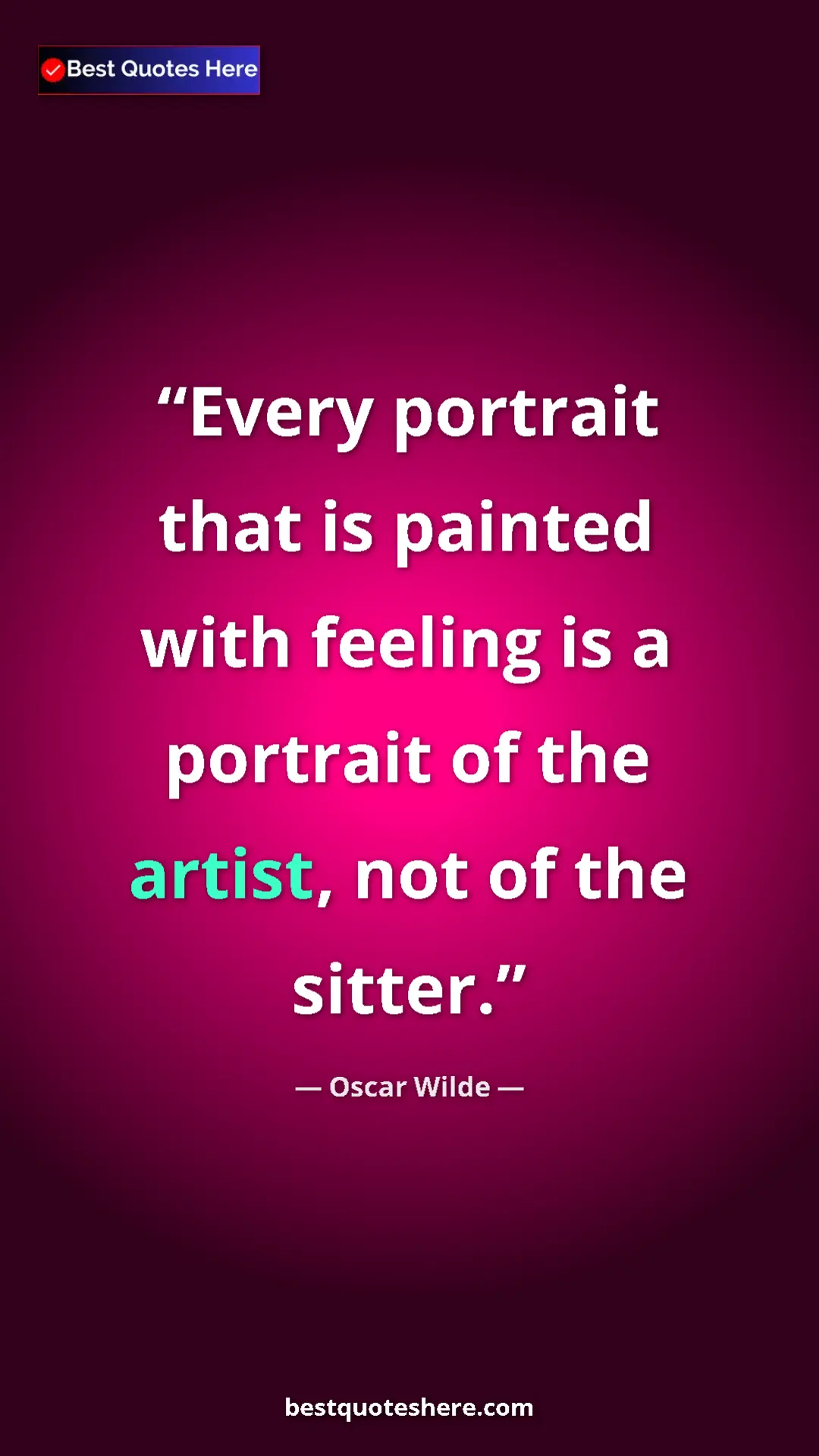 Pinterest quote poster by Oscar Wilde: "Every portrait that is painted with feeling is a portrait..."