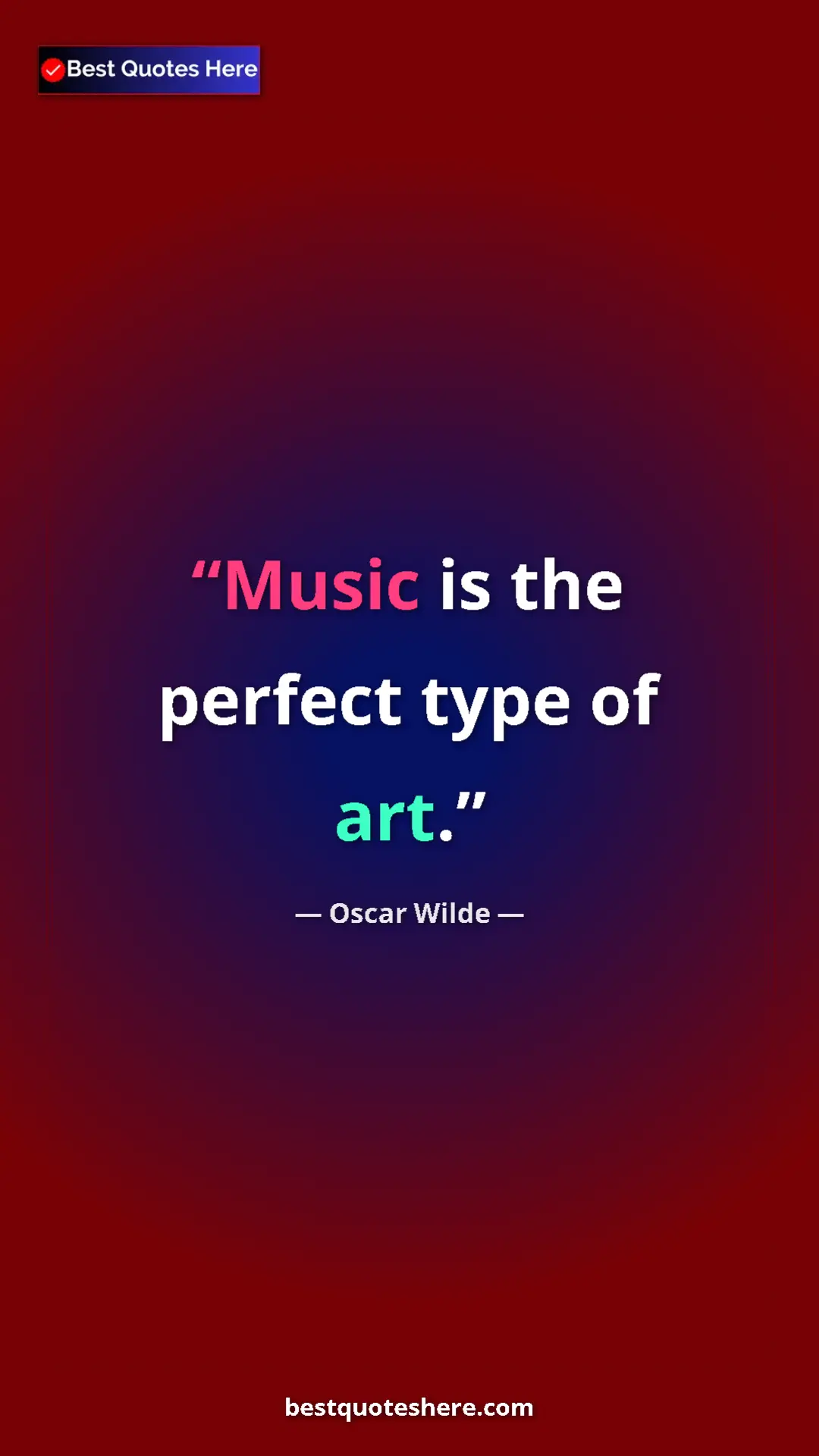 Pinterest quote poster by Oscar Wilde: "Music is the perfect type of art."