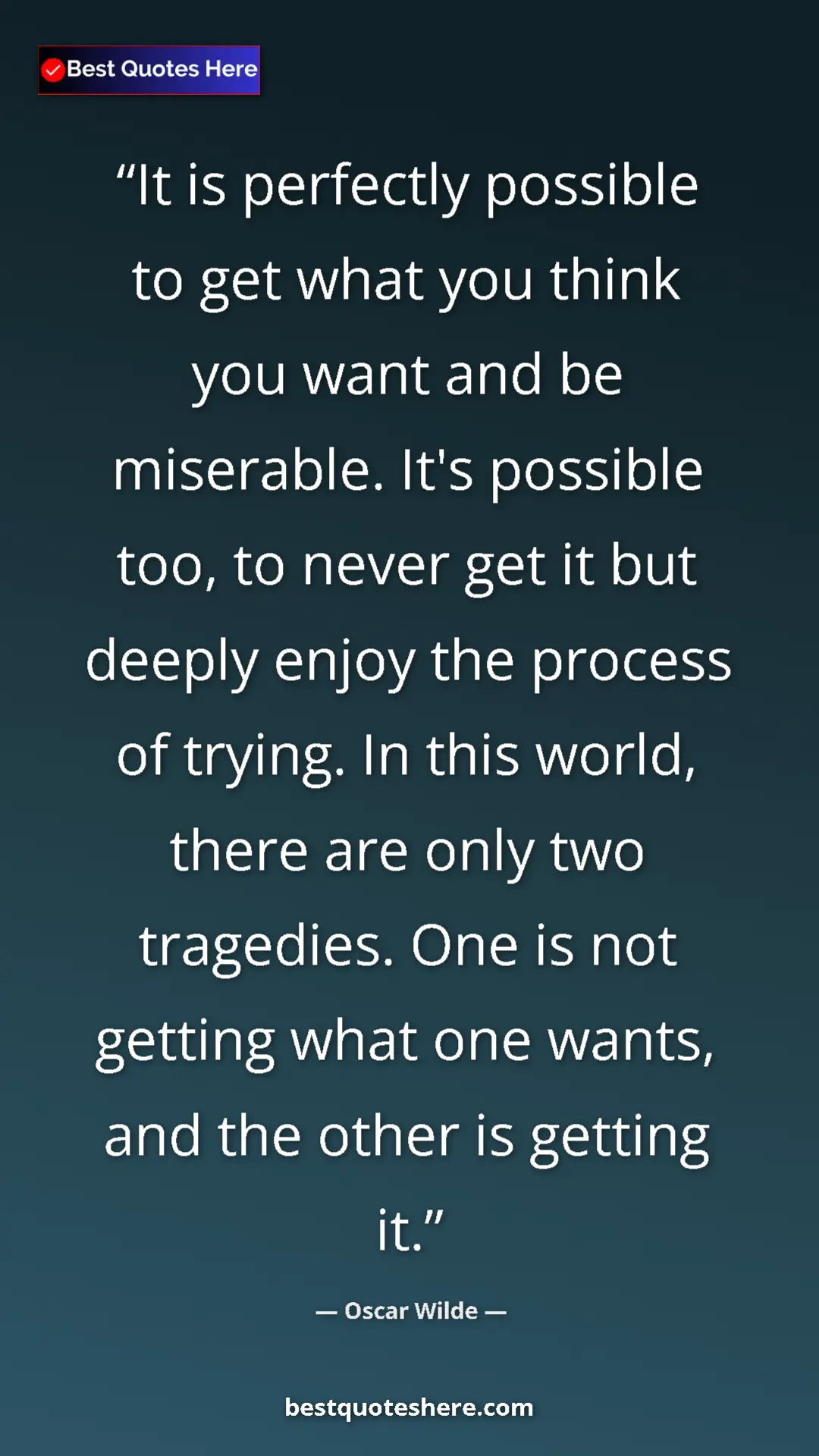 Oscar Wilde Quote Card: "It is perfectly possible to get what you think you want and..." Pinterest quote poster by Oscar Wilde: "It is perfectly possible to get what you think you want and..."