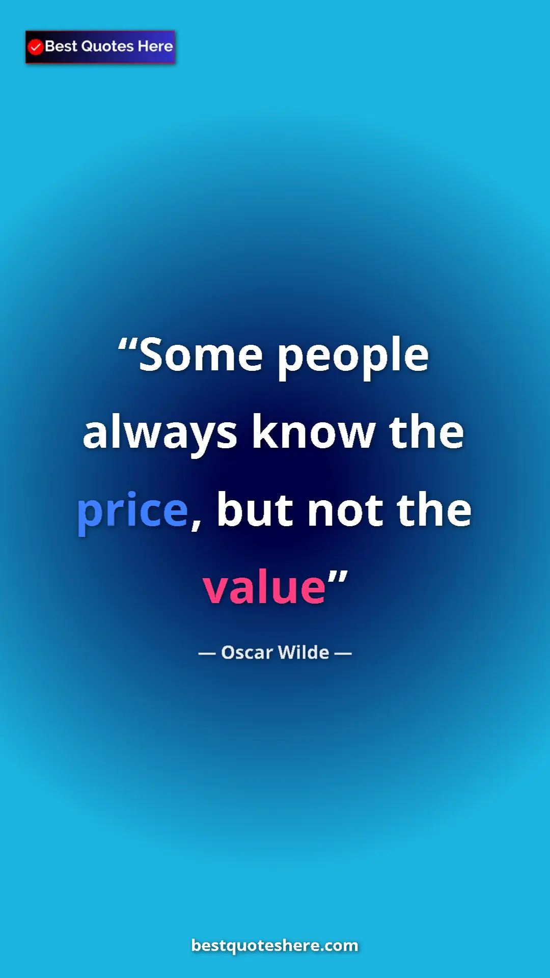 Pinterest quote poster by Oscar Wilde: "Some people always know the price, but not the value"