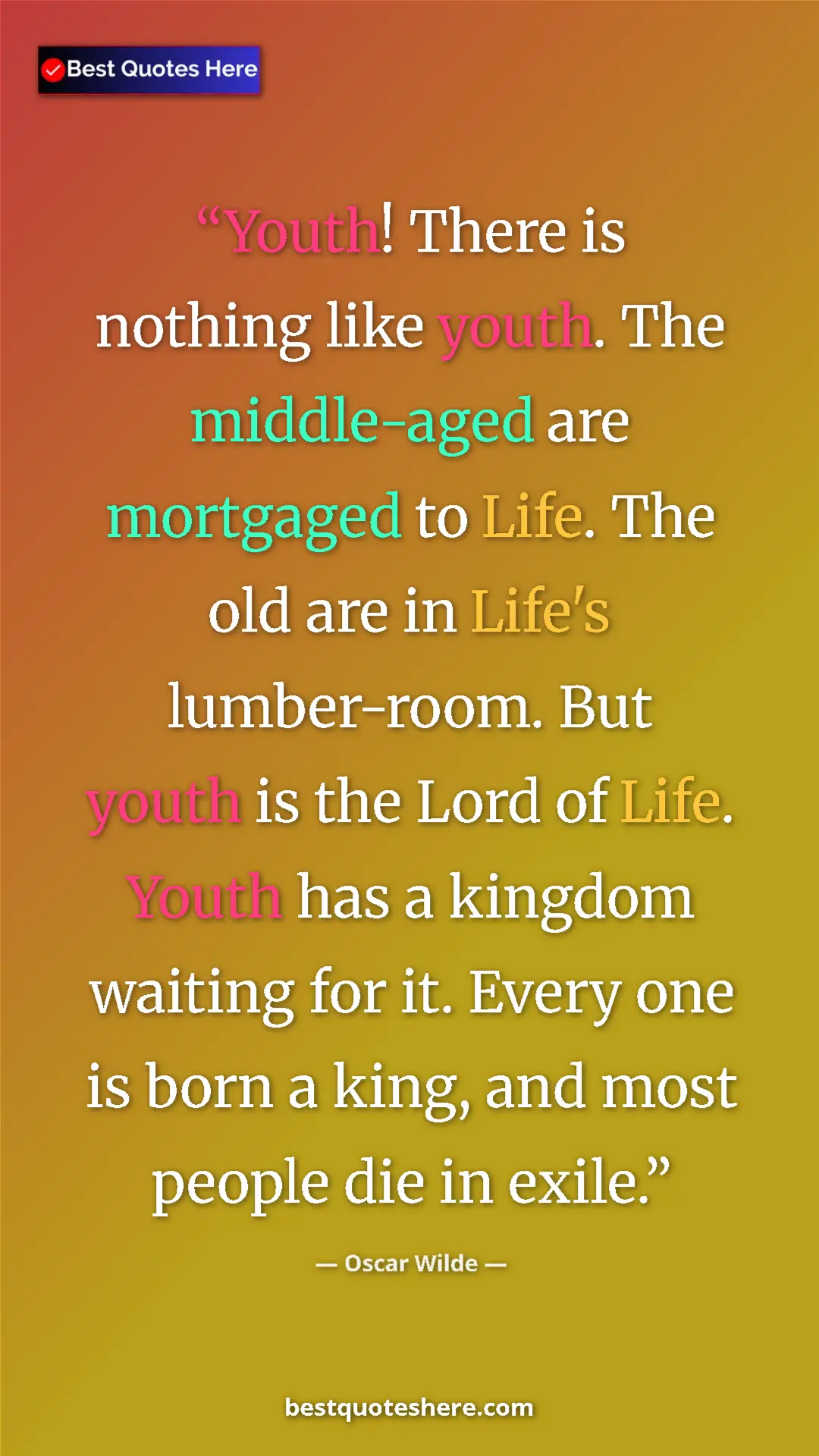 Pinterest quote poster by Oscar Wilde: "Youth! There is nothing like youth. The middle-aged are..."