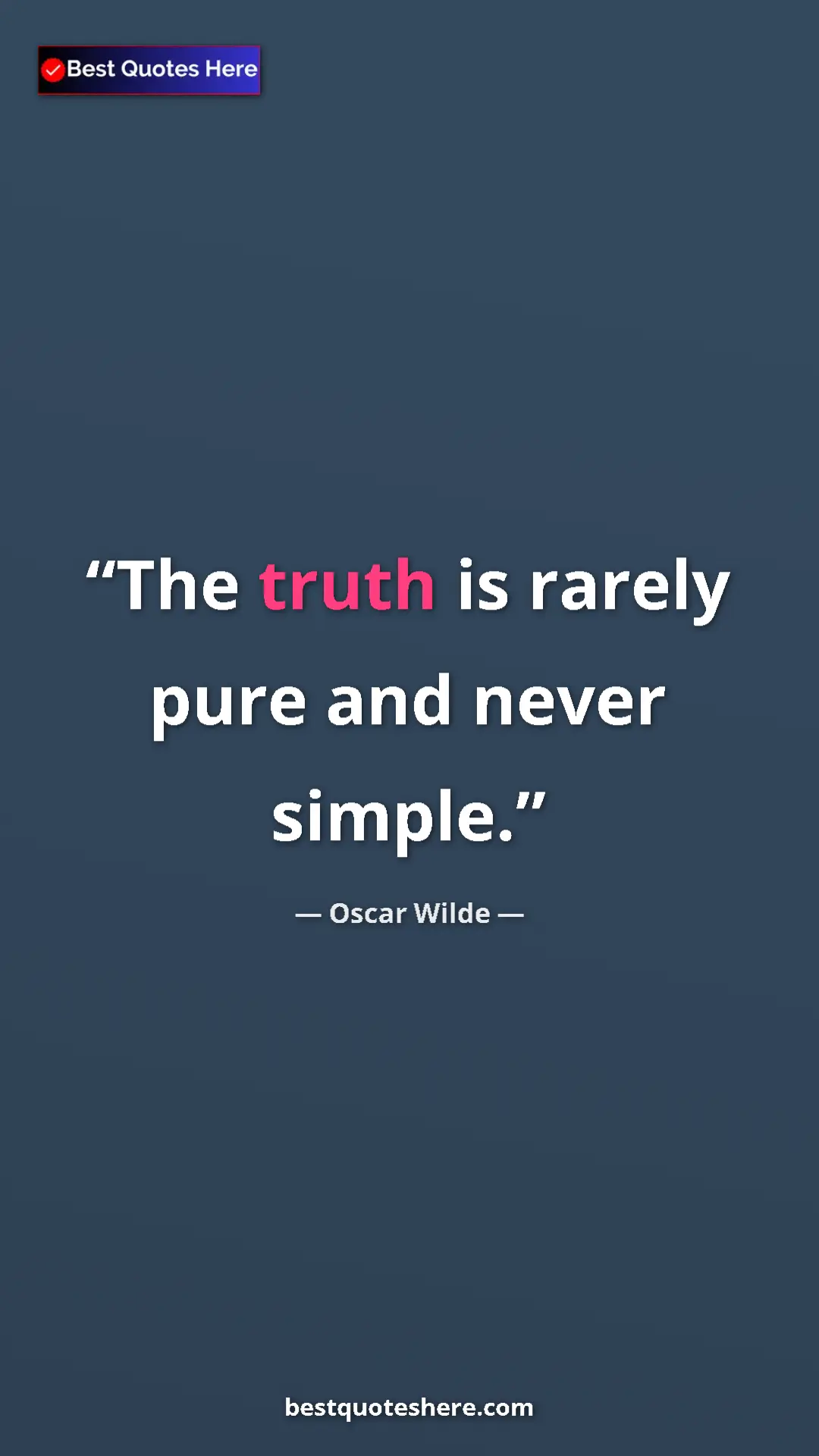 Pinterest quote poster by Oscar Wilde: "The truth is rarely pure and never simple."