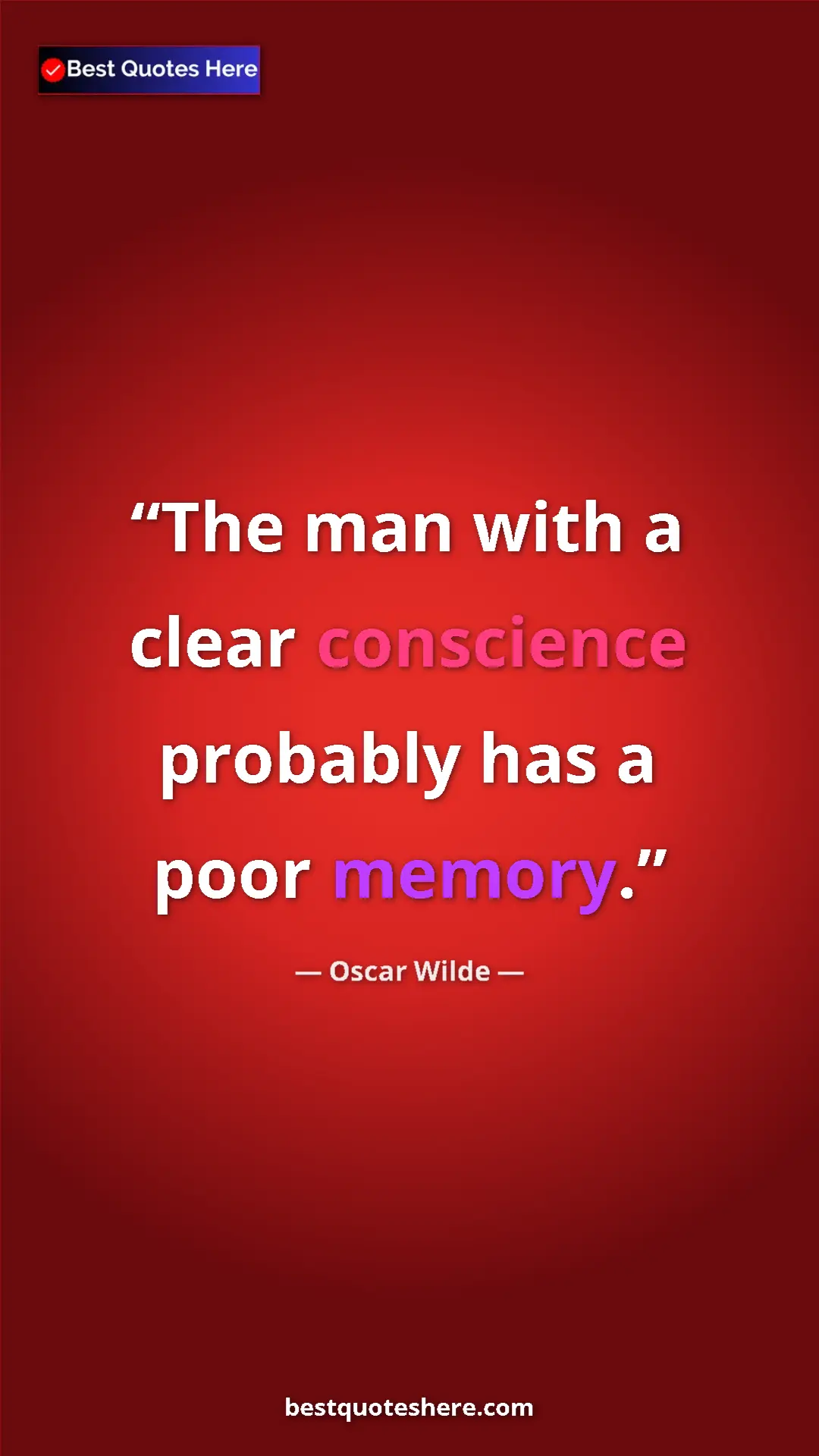 Pinterest quote poster by Oscar Wilde: "The man with a clear conscience probably has a poor memory."
