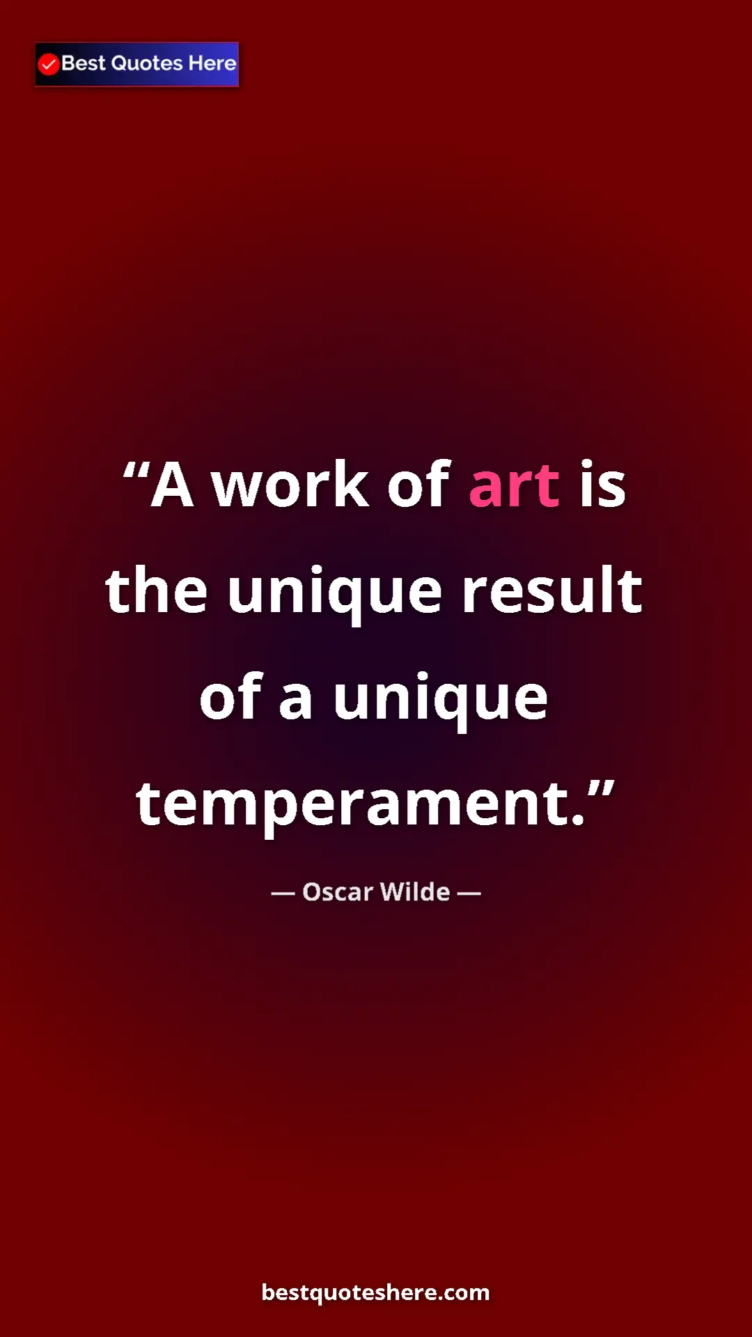 Pinterest quote poster by Oscar Wilde: "A work of art is the unique result of a unique temperament."