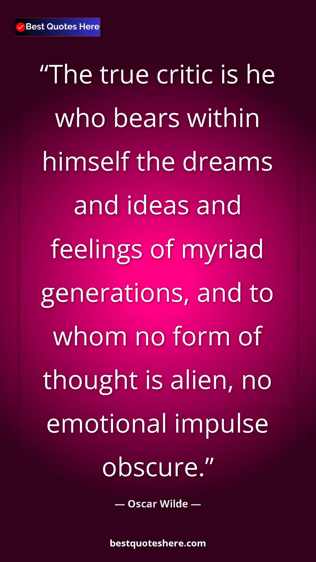 Pinterest quote poster by Oscar Wilde: "The true critic is he who bears within himself the dreams..."