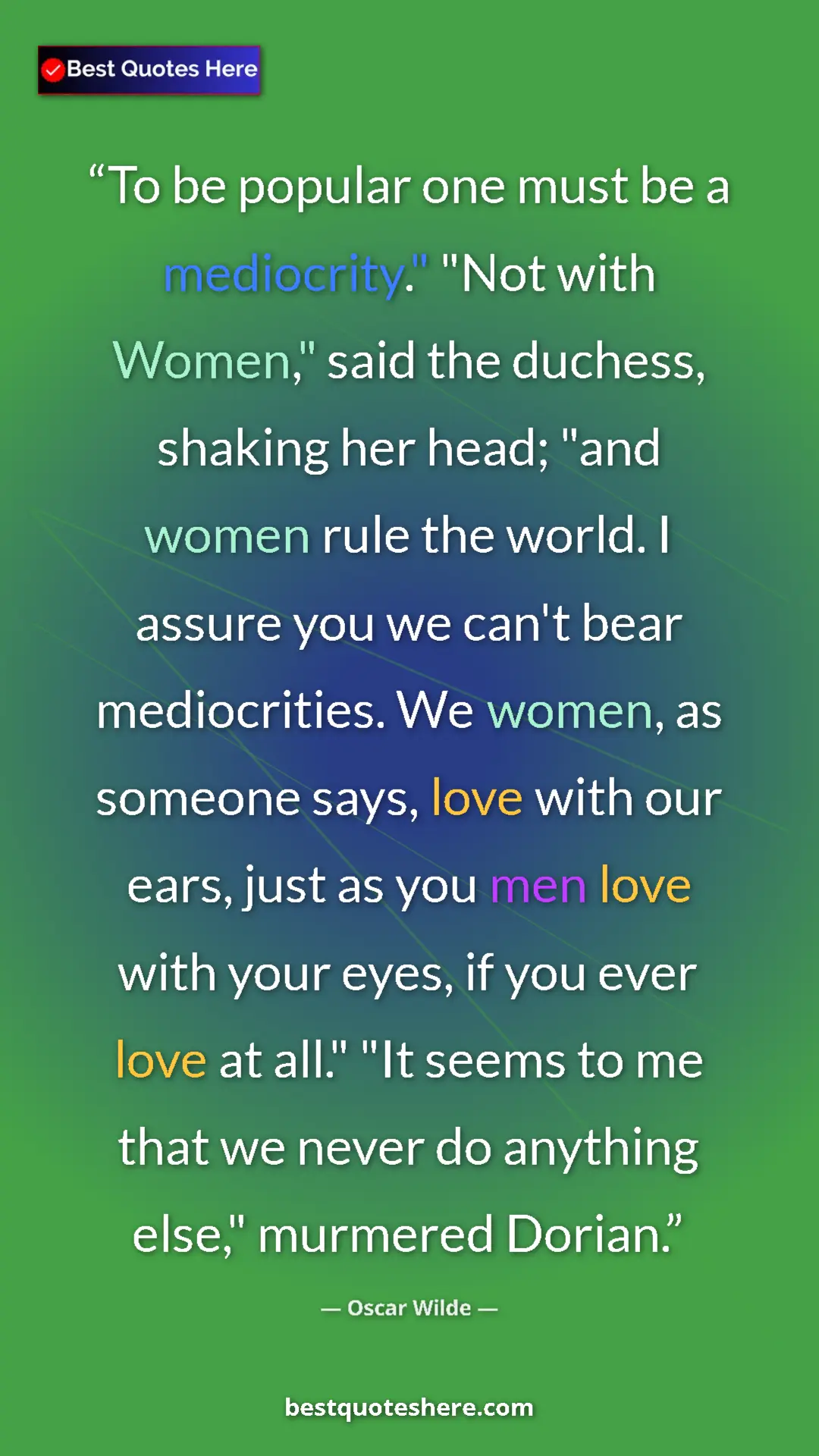 Oscar Wilde Quote Card: "To be popular one must be a mediocrity." "Not with Women,"..." Pinterest quote poster by Oscar Wilde: "To be popular one must be a mediocrity." "Not with Women,"..."