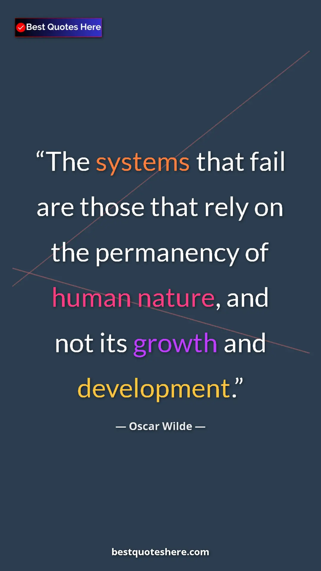 Pinterest quote poster by Oscar Wilde: "The systems that fail are those that rely on the permanency..."