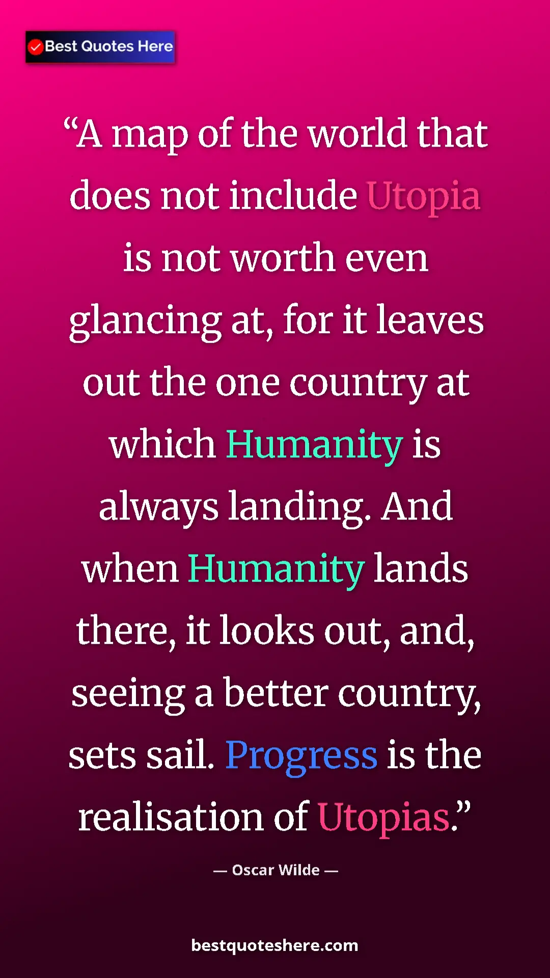 Oscar Wilde Quote Card: "A map of the world that does not include Utopia is not..." Pinterest quote poster by Oscar Wilde: "A map of the world that does not include Utopia is not..."