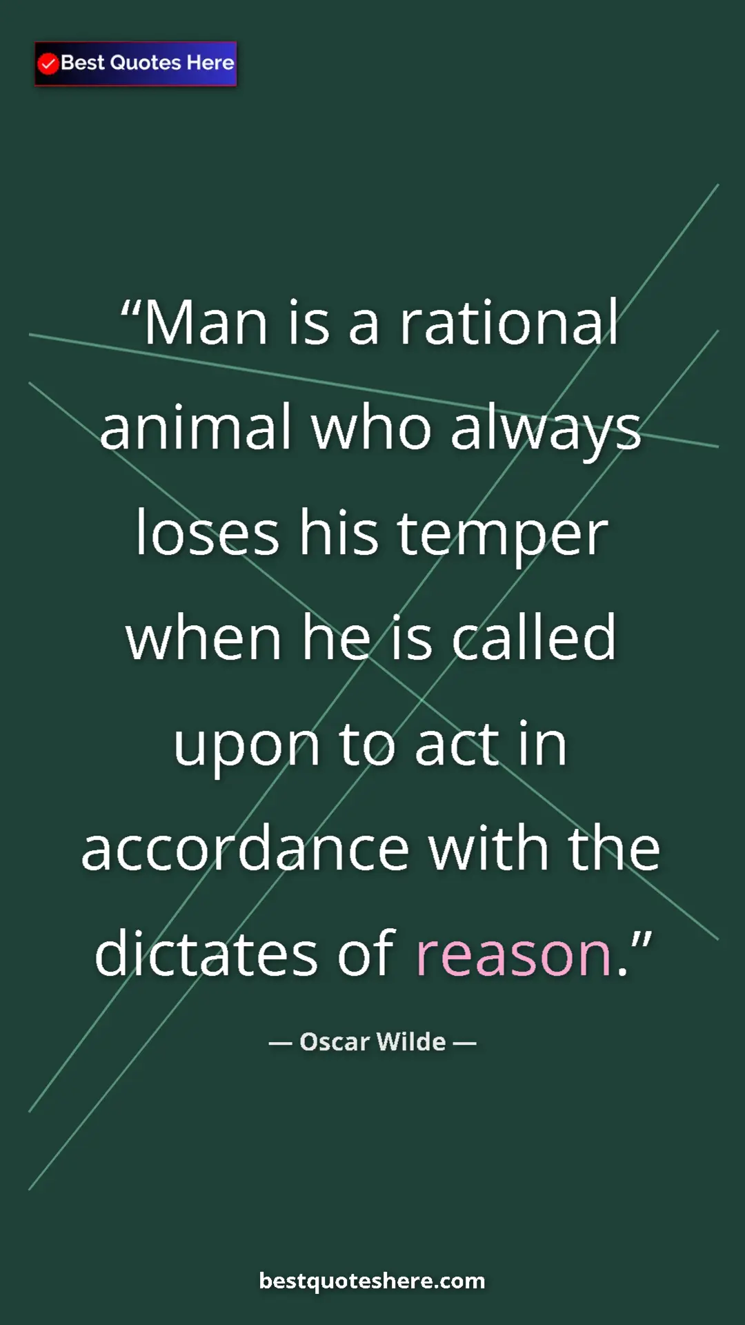 Oscar Wilde Quote Card: "Man is a rational animal who always loses his temper when he" Pinterest quote poster by Oscar Wilde: "Man is a rational animal who always loses his temper when he"
