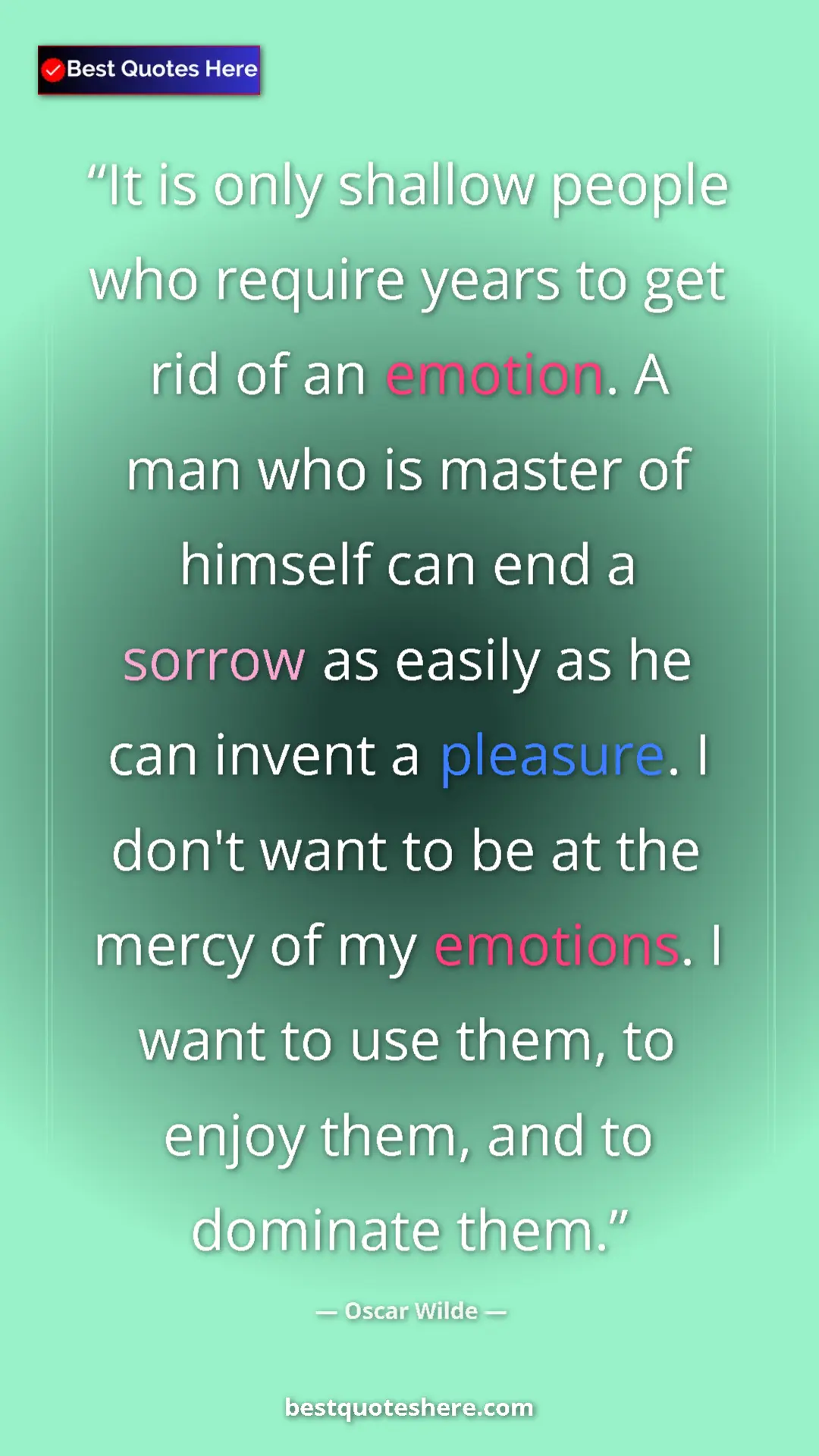 Pinterest quote poster by Oscar Wilde: "It is only shallow people who require years to get rid of..."