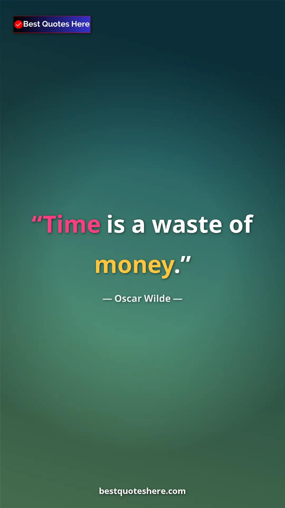 Pinterest quote poster by Oscar Wilde: "Time is a waste of money."