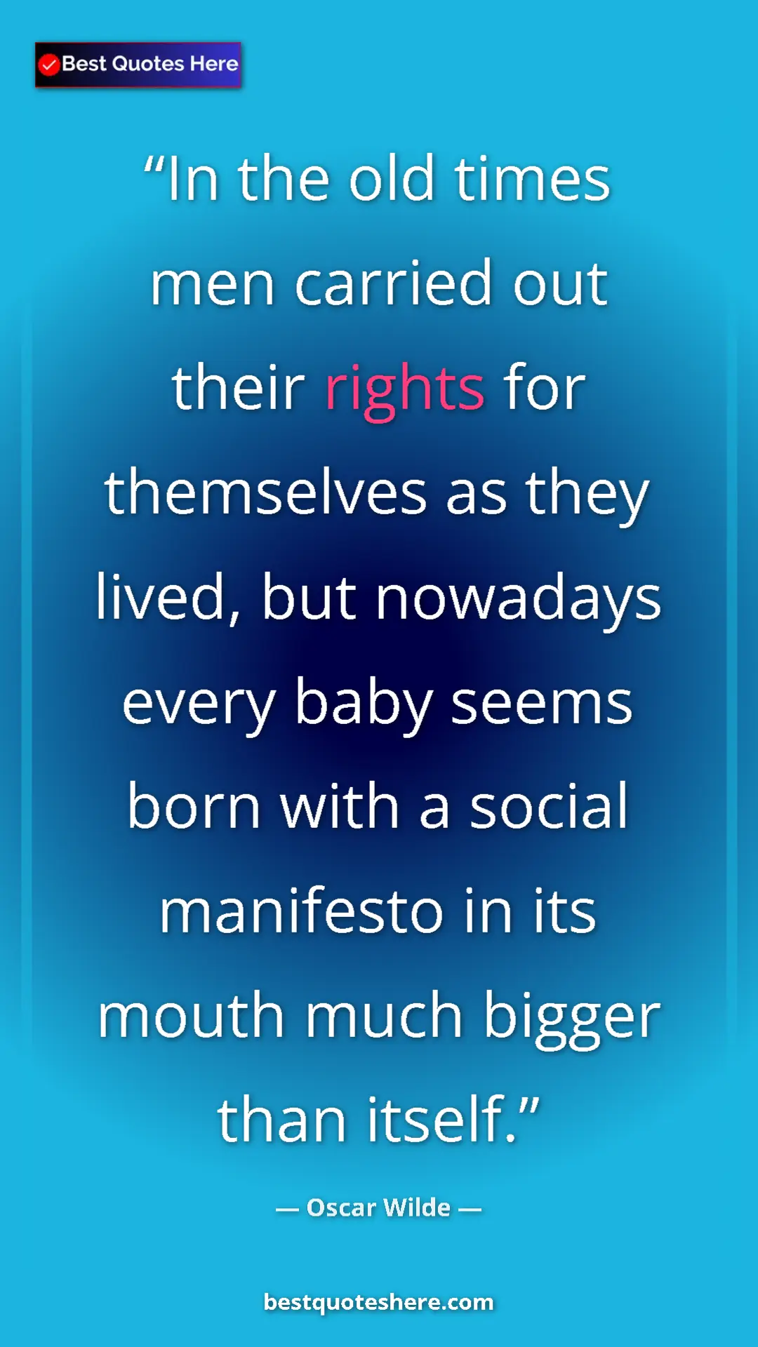 Pinterest quote poster by Oscar Wilde: "In the old times men carried out their rights for..."