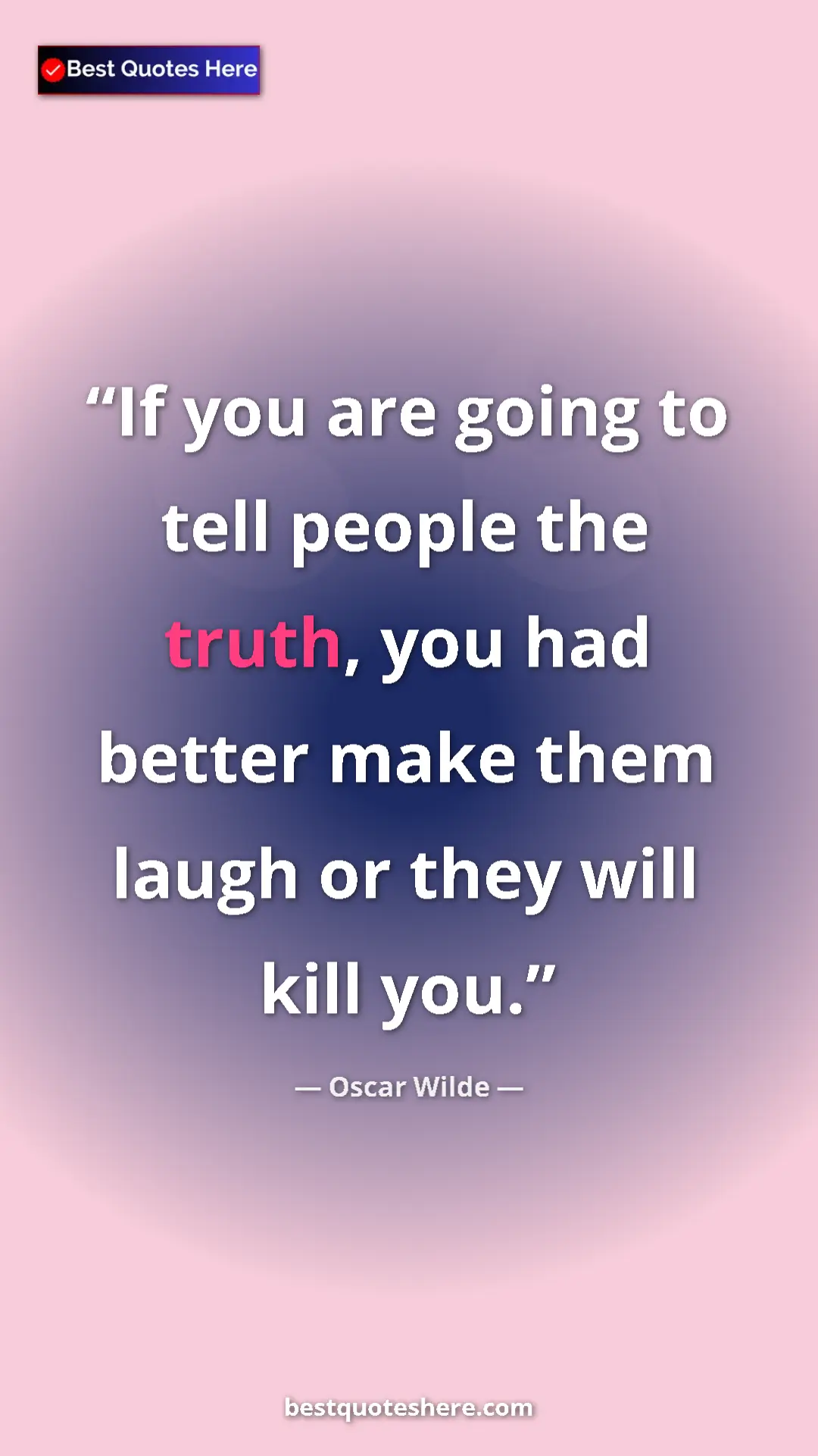 Pinterest quote poster by Oscar Wilde: "If you are going to tell people the truth, you had better..."