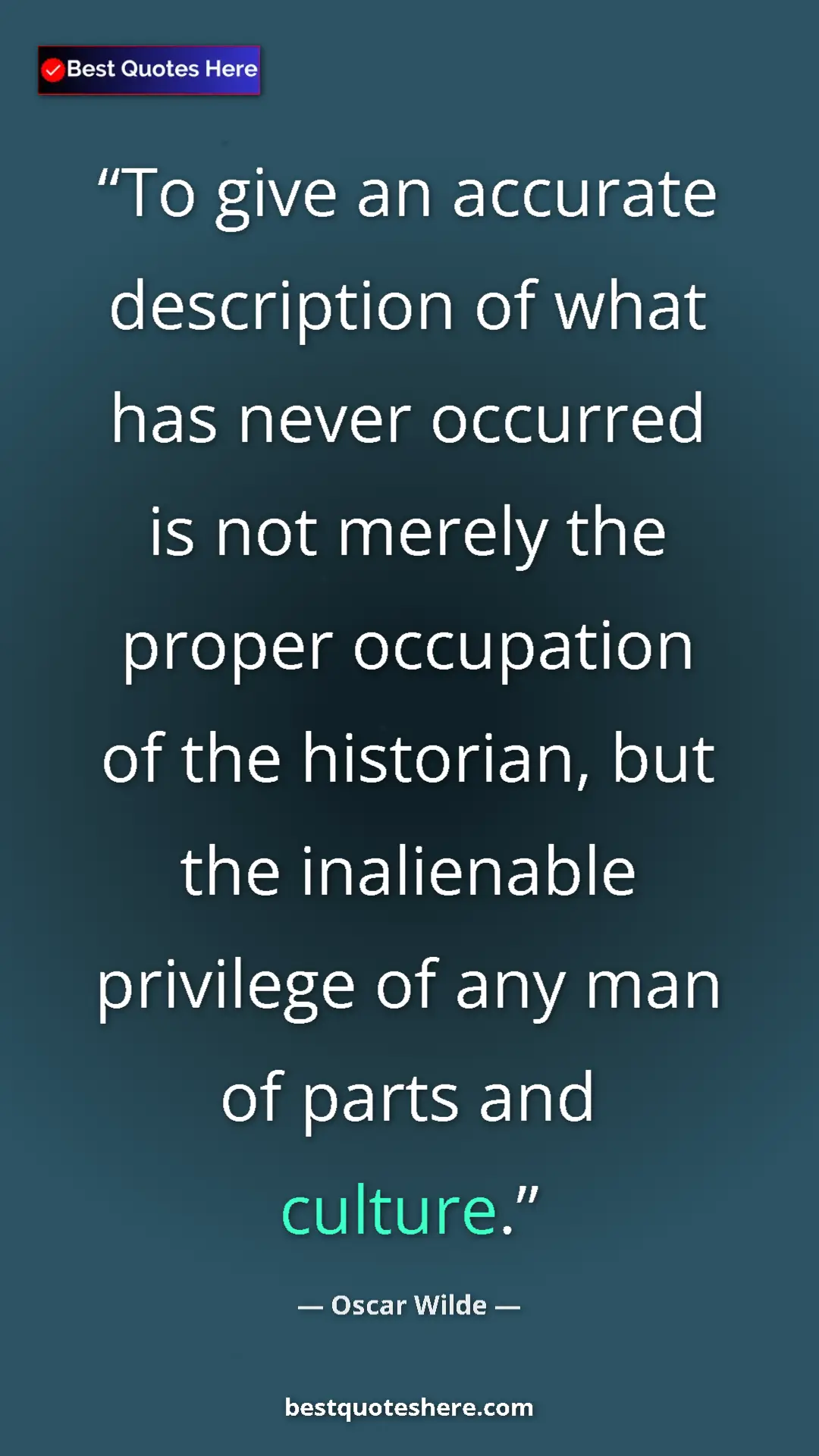 Pinterest quote poster by Oscar Wilde: "To give an accurate description of what has never occurred..."