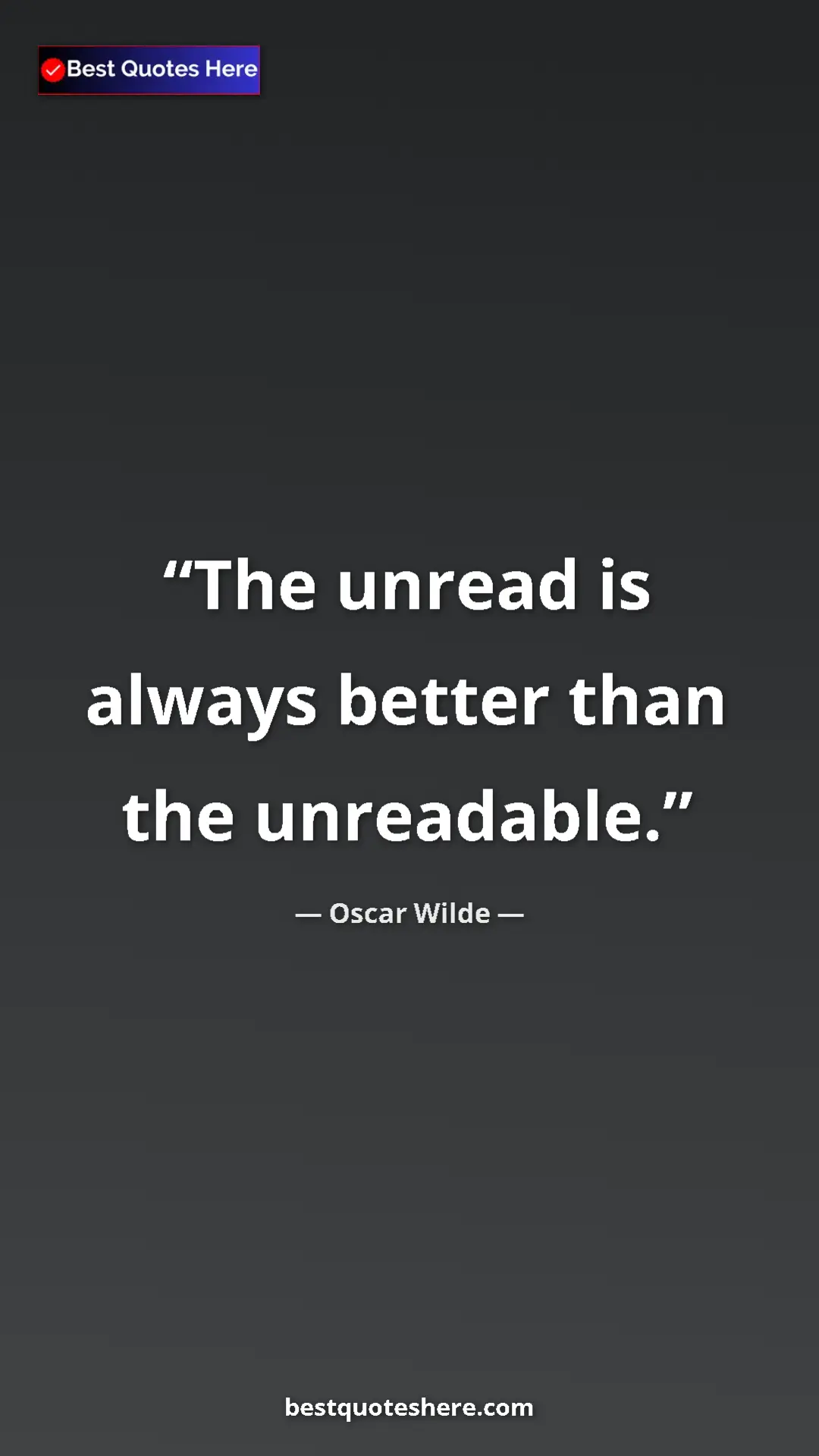 Pinterest quote poster by Oscar Wilde: "The unread is always better than the unreadable."