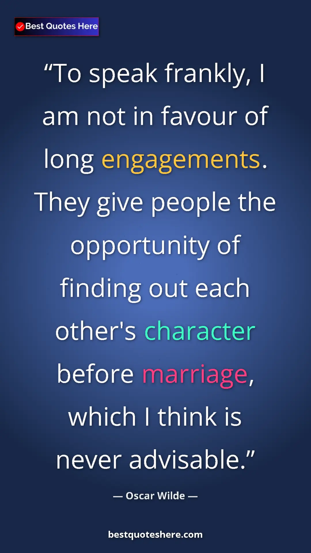 Pinterest quote poster by Oscar Wilde: "To speak frankly, I am not in favour of long engagements...."