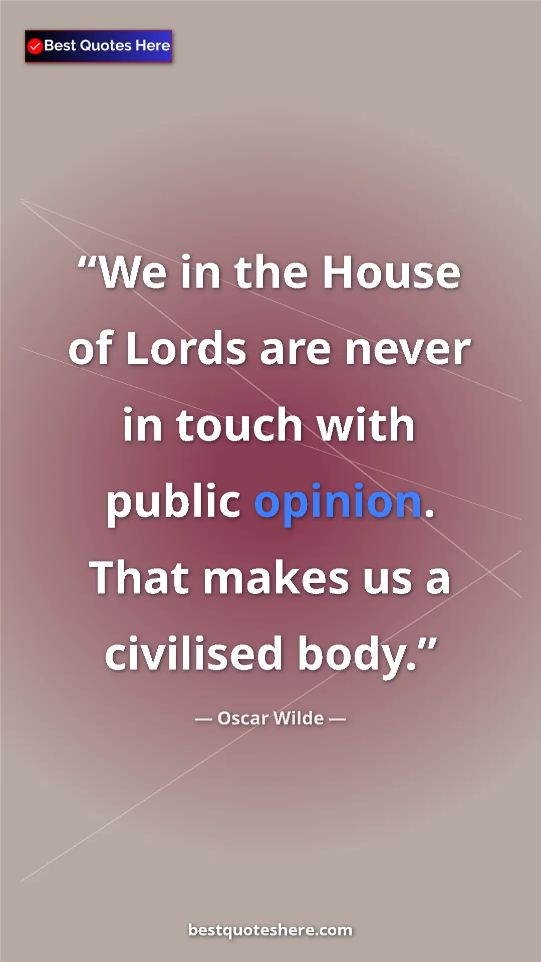 Pinterest quote poster by Oscar Wilde: "We in the House of Lords are never in touch with public..."