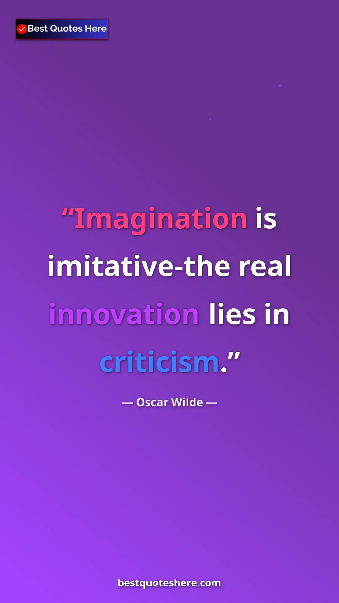 Pinterest quote poster by Oscar Wilde: "Imagination is imitative-the real innovation lies in..."