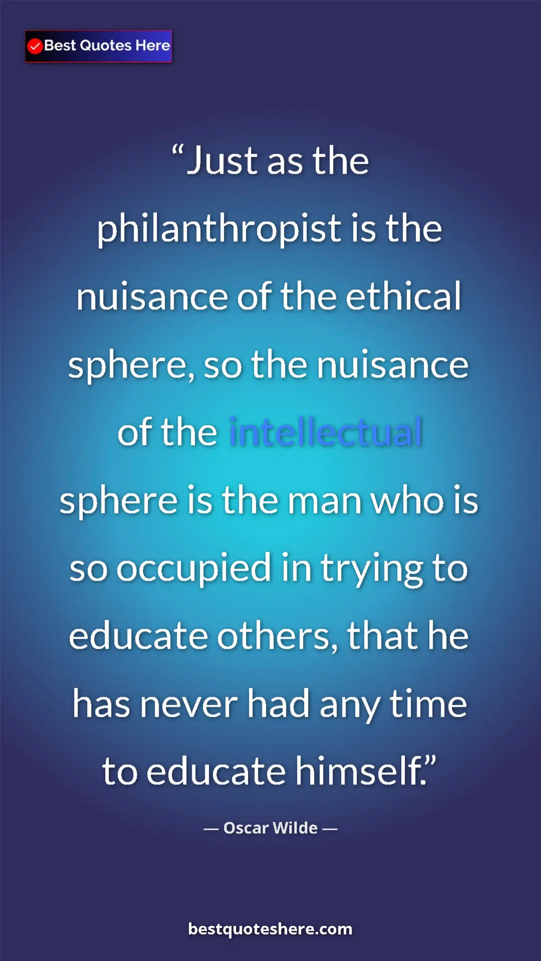 Pinterest quote poster by Oscar Wilde: "Just as the philanthropist is the nuisance of the ethical..."