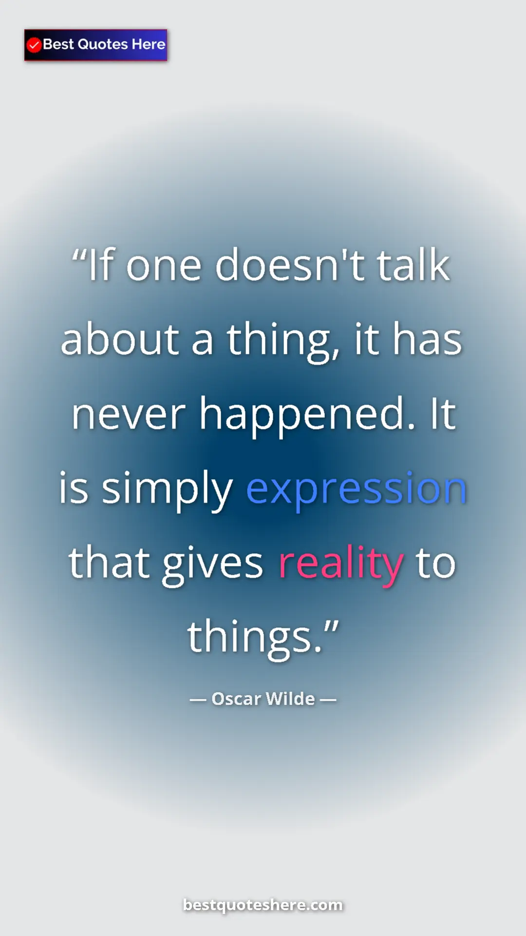 Pinterest quote poster by Oscar Wilde: "If one doesn't talk about a thing, it has never happened...."