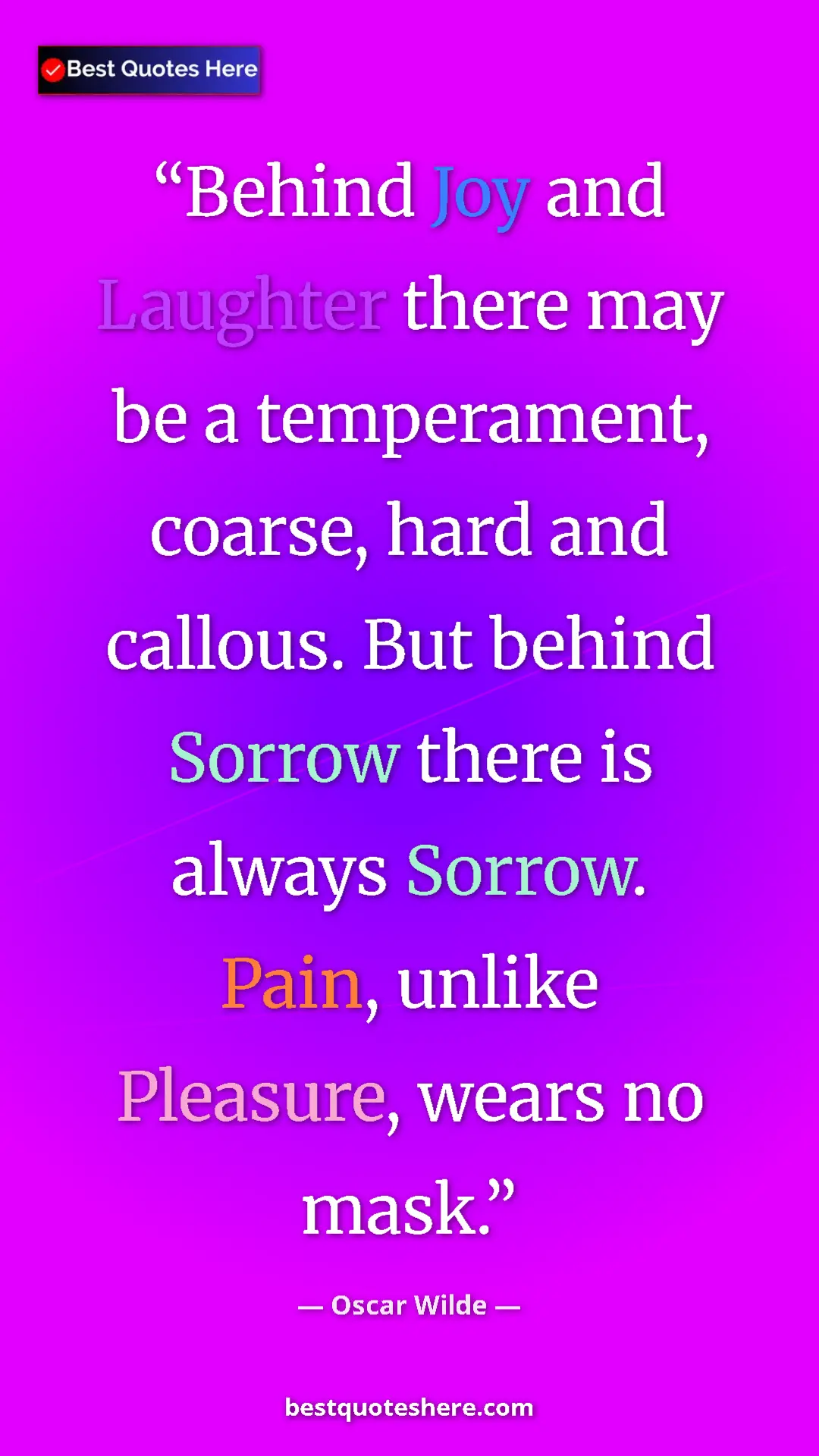 Pinterest quote poster by Oscar Wilde: "Behind Joy and Laughter there may be a temperament, coarse,..."