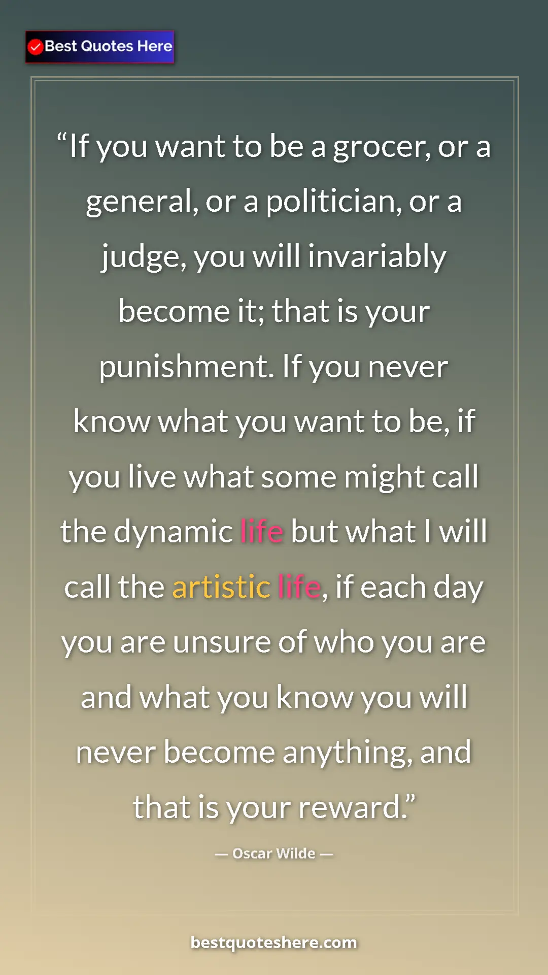 Pinterest quote poster by Oscar Wilde: "If you want to be a grocer, or a general, or a politician,..."