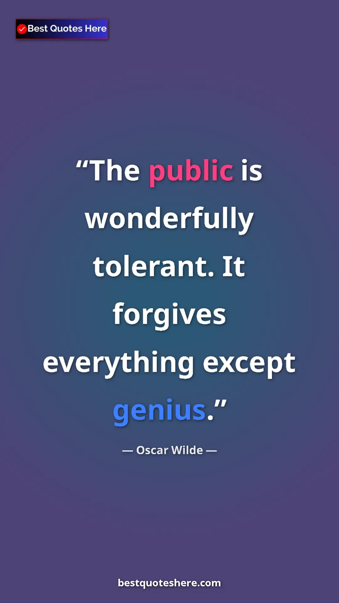 Pinterest quote poster by Oscar Wilde: "The public is wonderfully tolerant. It forgives everything..."