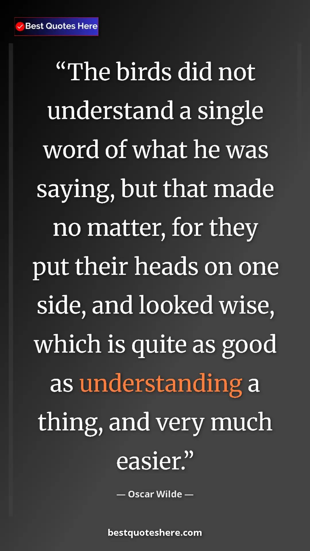 Pinterest quote poster by Oscar Wilde: "The birds did not understand a single word of what he was..."