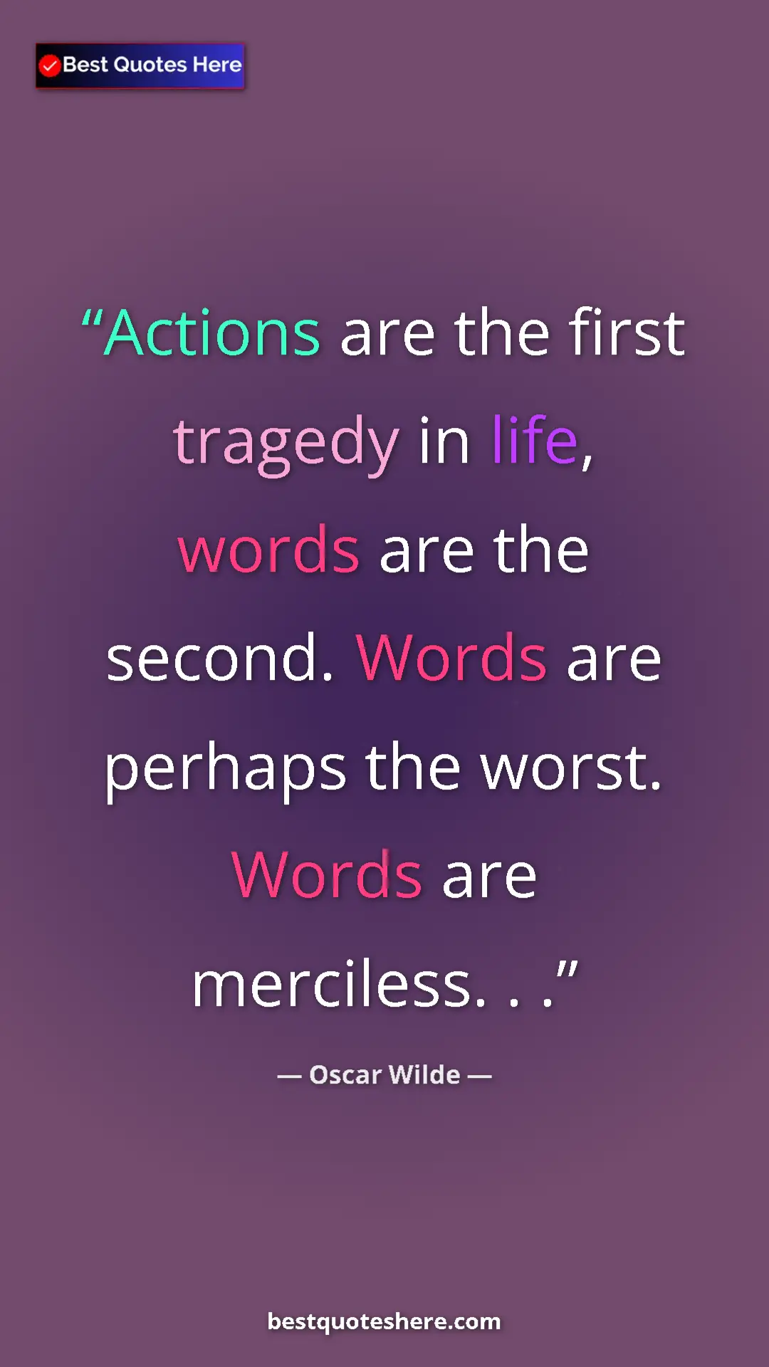 Oscar Wilde Quote Card: "Actions are the first tragedy in life, words are the..." Pinterest quote poster by Oscar Wilde: "Actions are the first tragedy in life, words are the..."