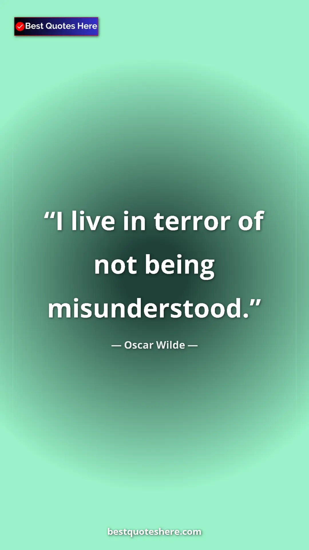 Pinterest quote poster by Oscar Wilde: "I live in terror of not being misunderstood."