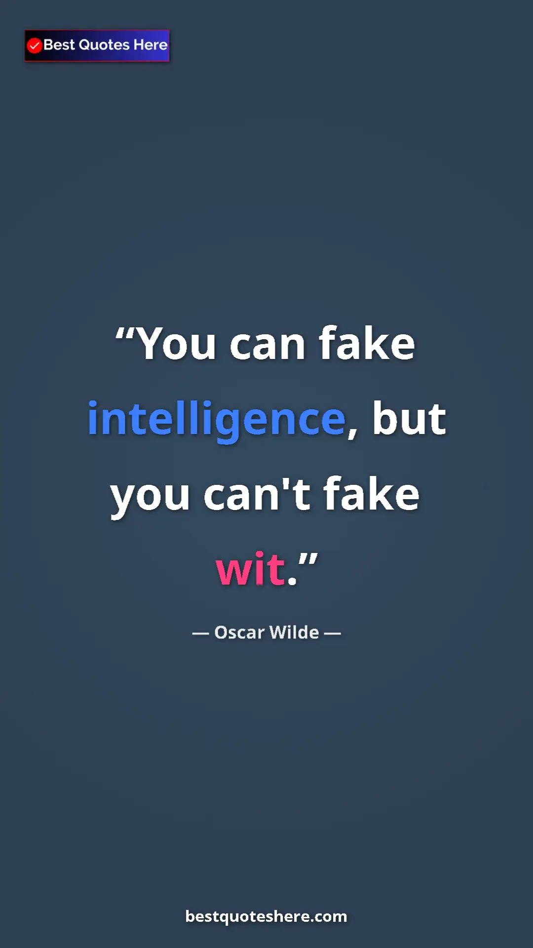 Pinterest quote poster by Oscar Wilde: "You can fake intelligence, but you can't fake wit."