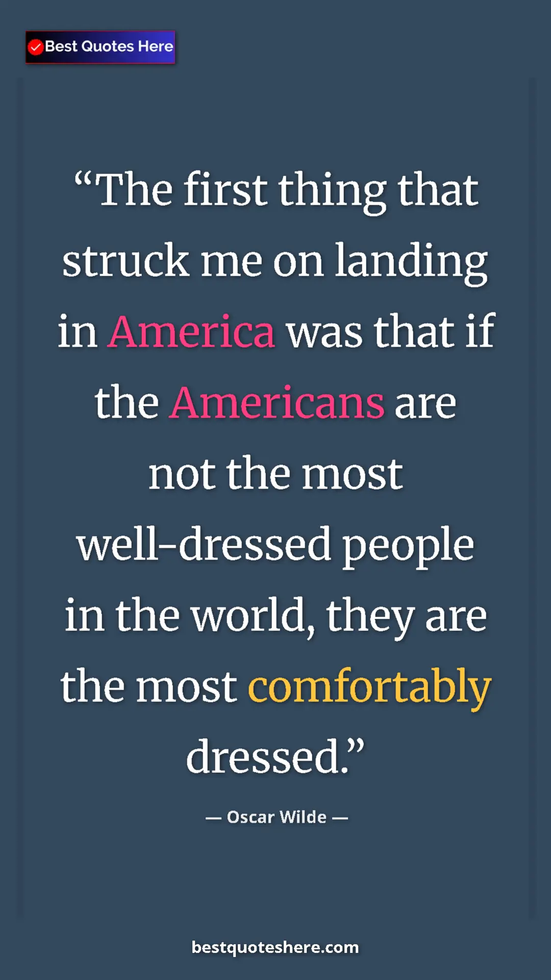 Oscar Wilde Quote Card: "The first thing that struck me on landing in America was..." Pinterest quote poster by Oscar Wilde: "The first thing that struck me on landing in America was..."